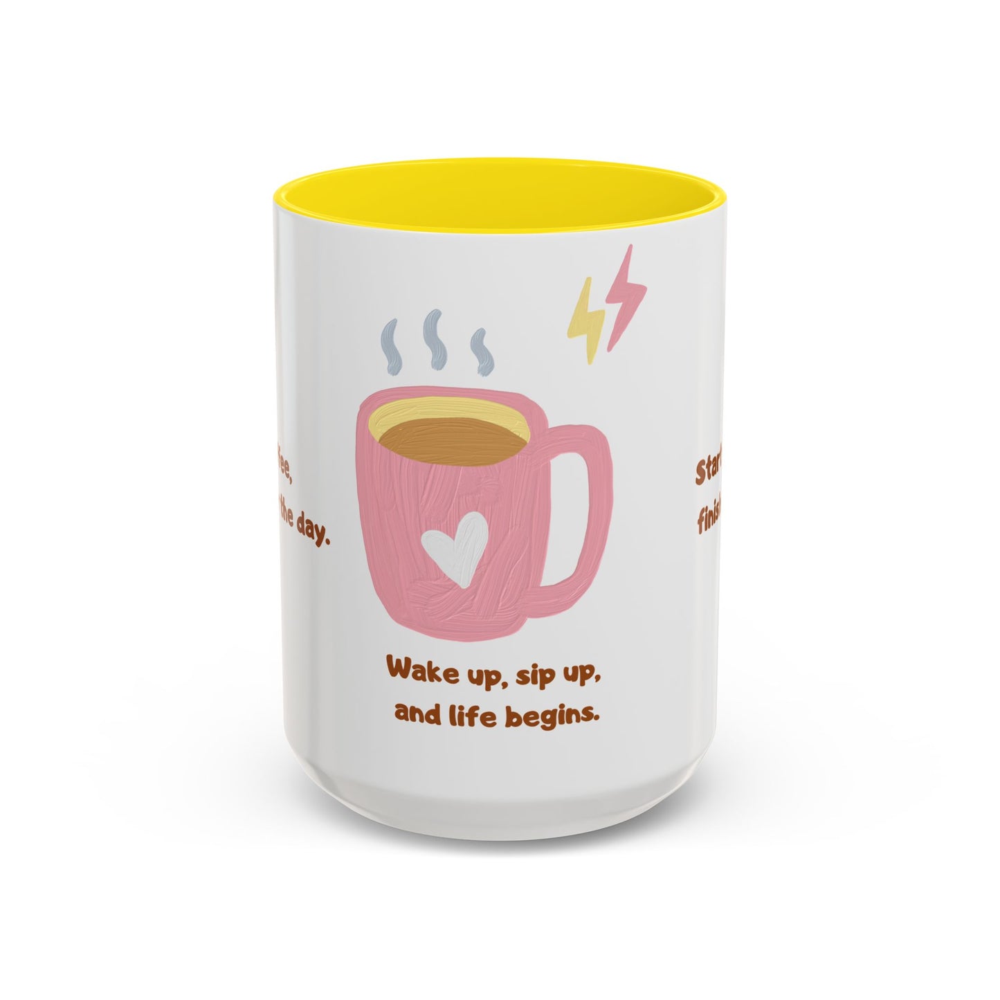 Wake Up, Sip Up, Life Begins - Accent Coffee Mug (11, 15oz) - 11332