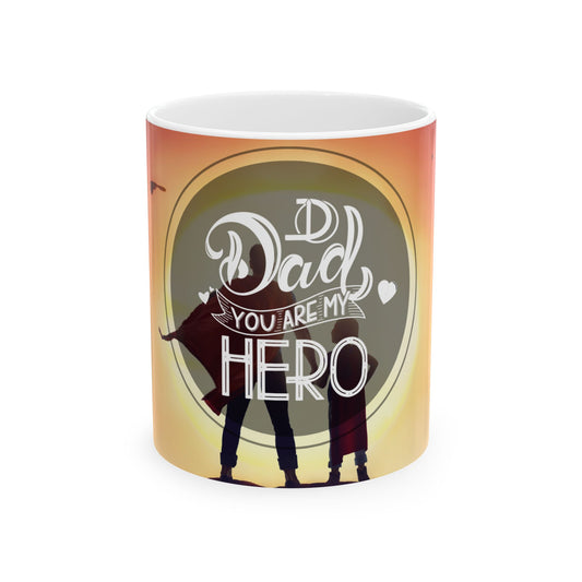 Dad, You're My Hero, Ceramic Mug, (11oz, 15oz) - 14035