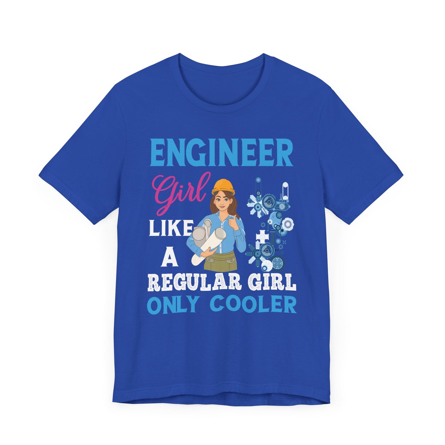 Engineer Girl Like A Regular Girl, Only Cooler - Unisex Jersey Short Sleeve Tee - 13613