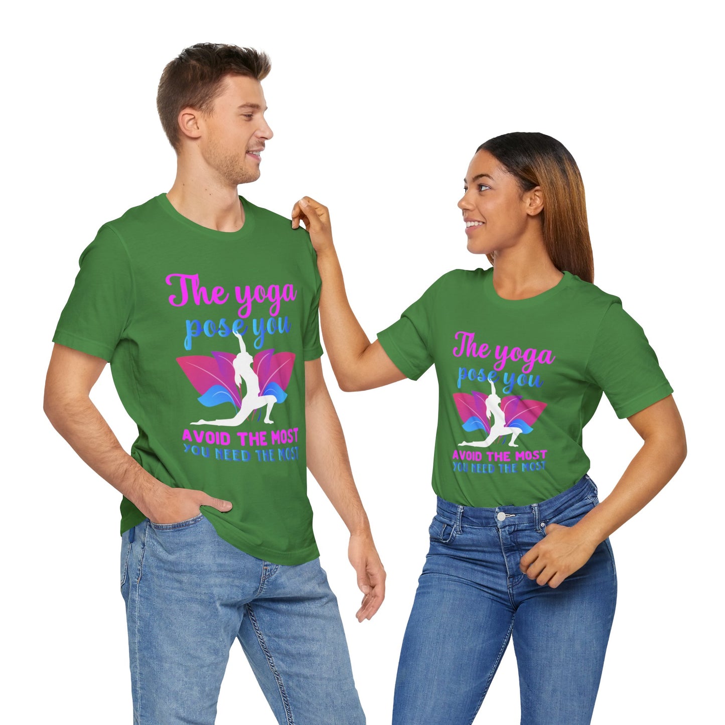 The Yoga Pose You Avoid The Most You Need The Most - Unisex Jersey Short Sleeve Tee