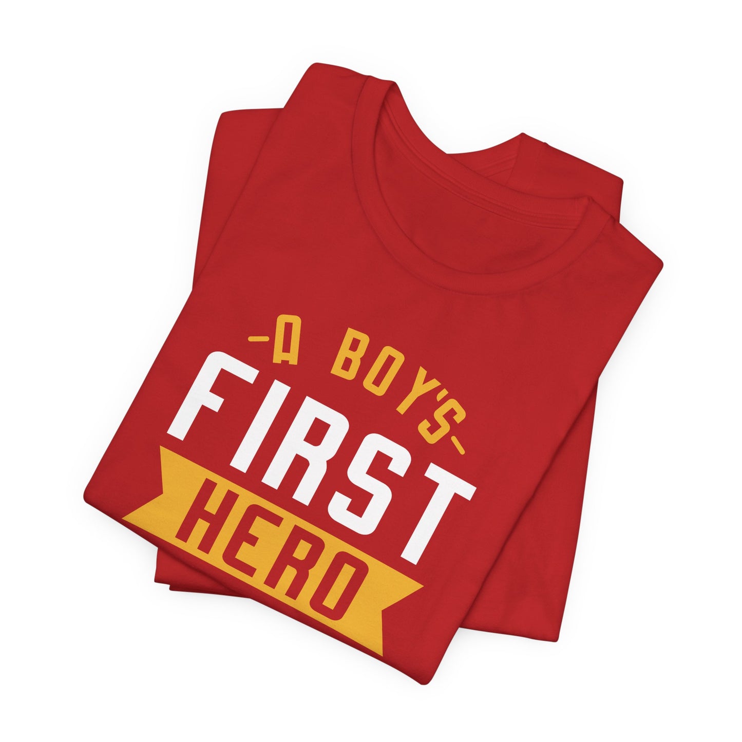 A Boy's First Hero Is His Dad - Unisex Jersey Short Sleeve Tee