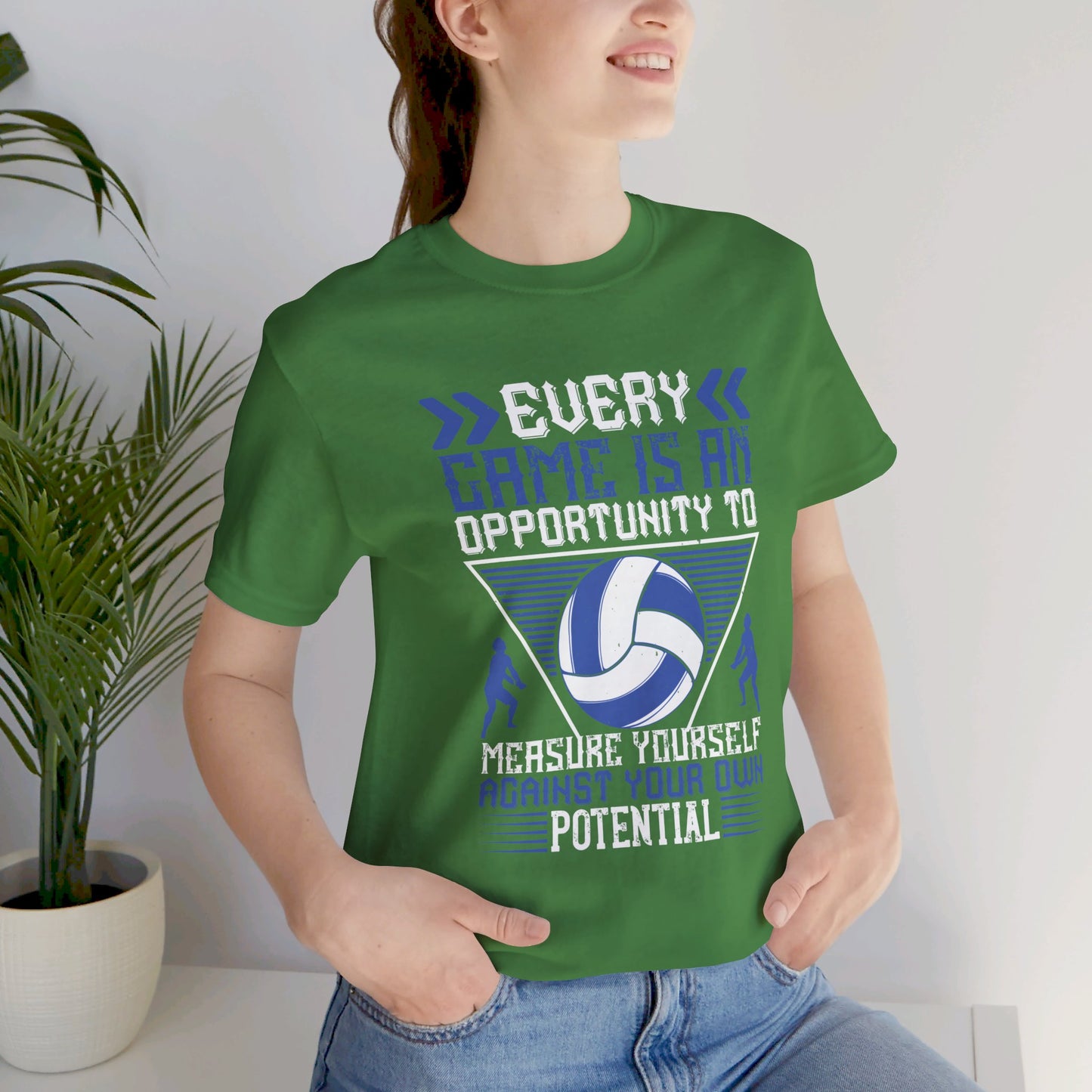 Volleyball: Every Game Is An Opportunity To Measure Yourself Against Your Own Potential - Unisex Jersey Short Sleeve Tee