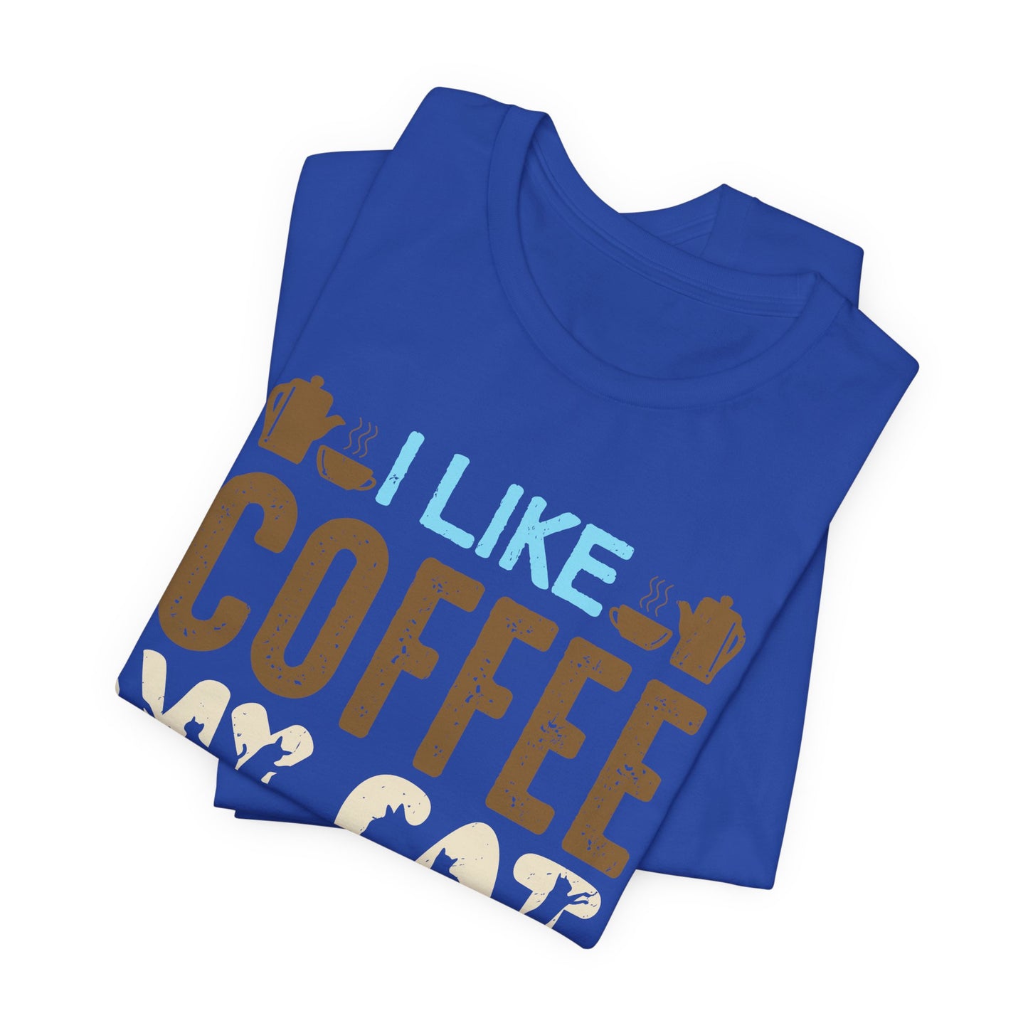 I Like Coffee, My Cat & Maybe 3 People- Unisex Jersey Short Sleeve Tee - 12556