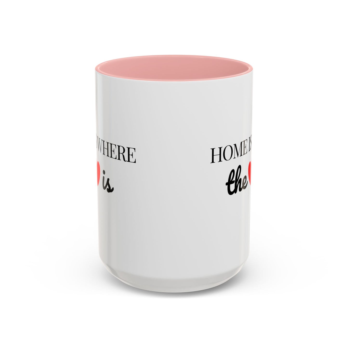 "Home is Where the Heart is" Coffee Mug —  Minimal Accent Ceramic Mug (11/15oz) - 14684