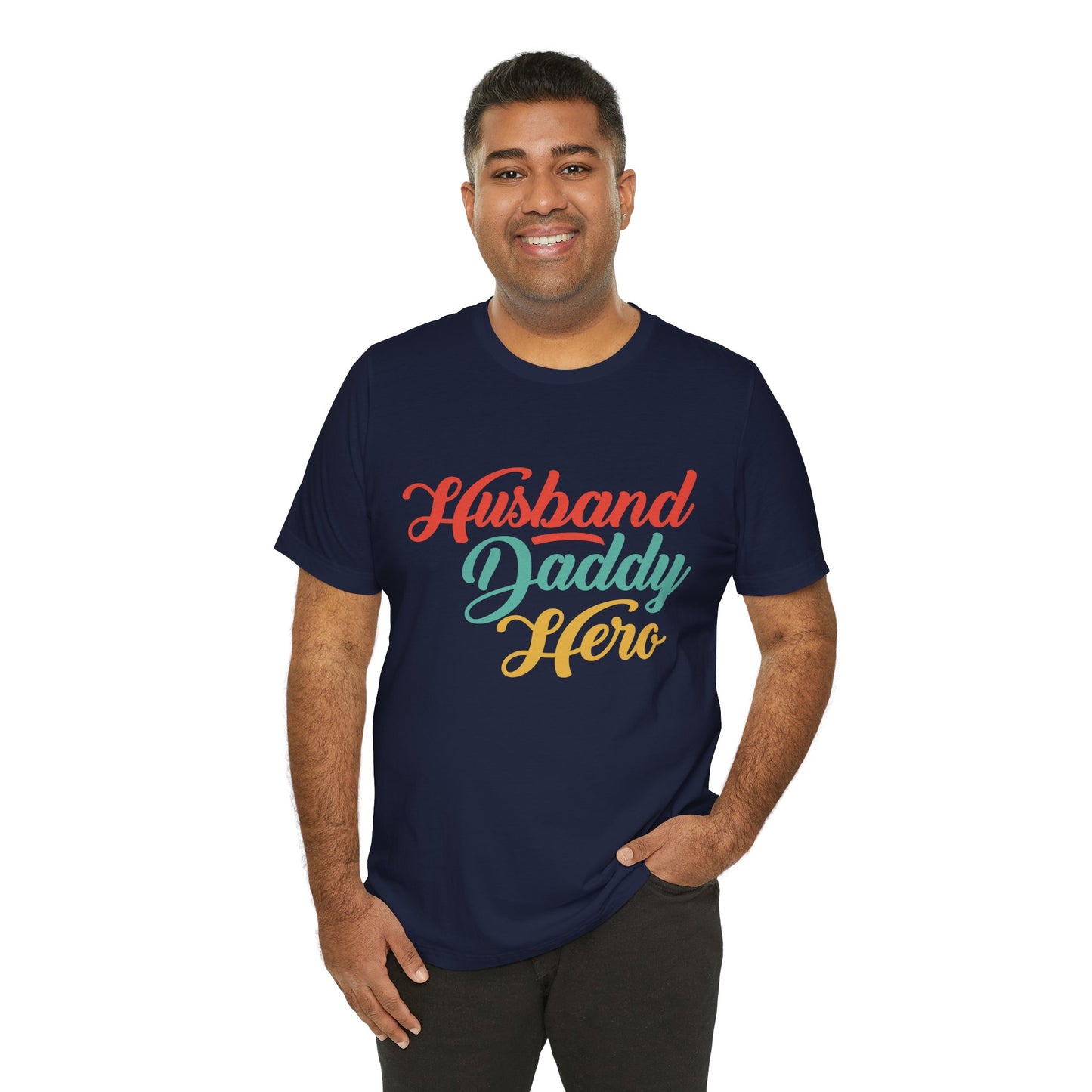 Husband, Daddy, Hero - Unisex Jersey Short Sleeve Tee - 13703