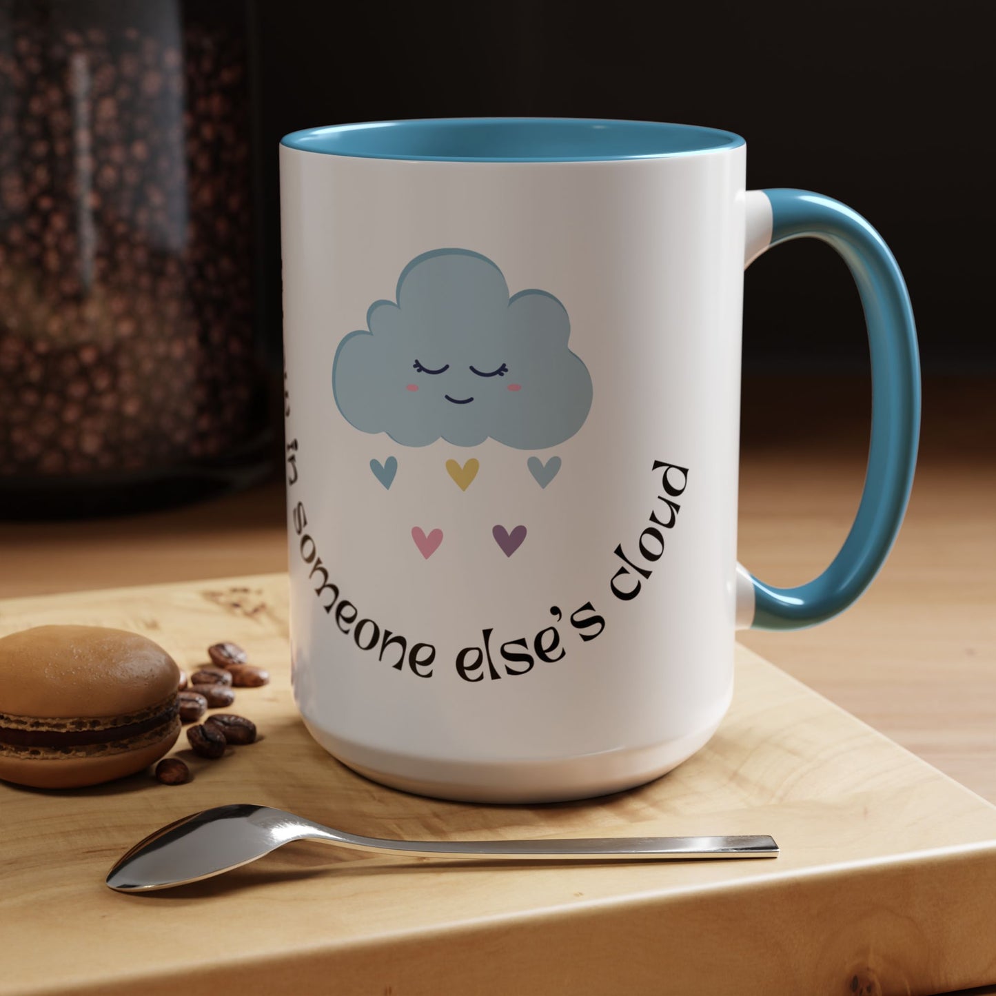 Be A Beautiful Rainbow in Someone Else's Cloud - Accent Coffee Mug (11, 15oz) - 11049