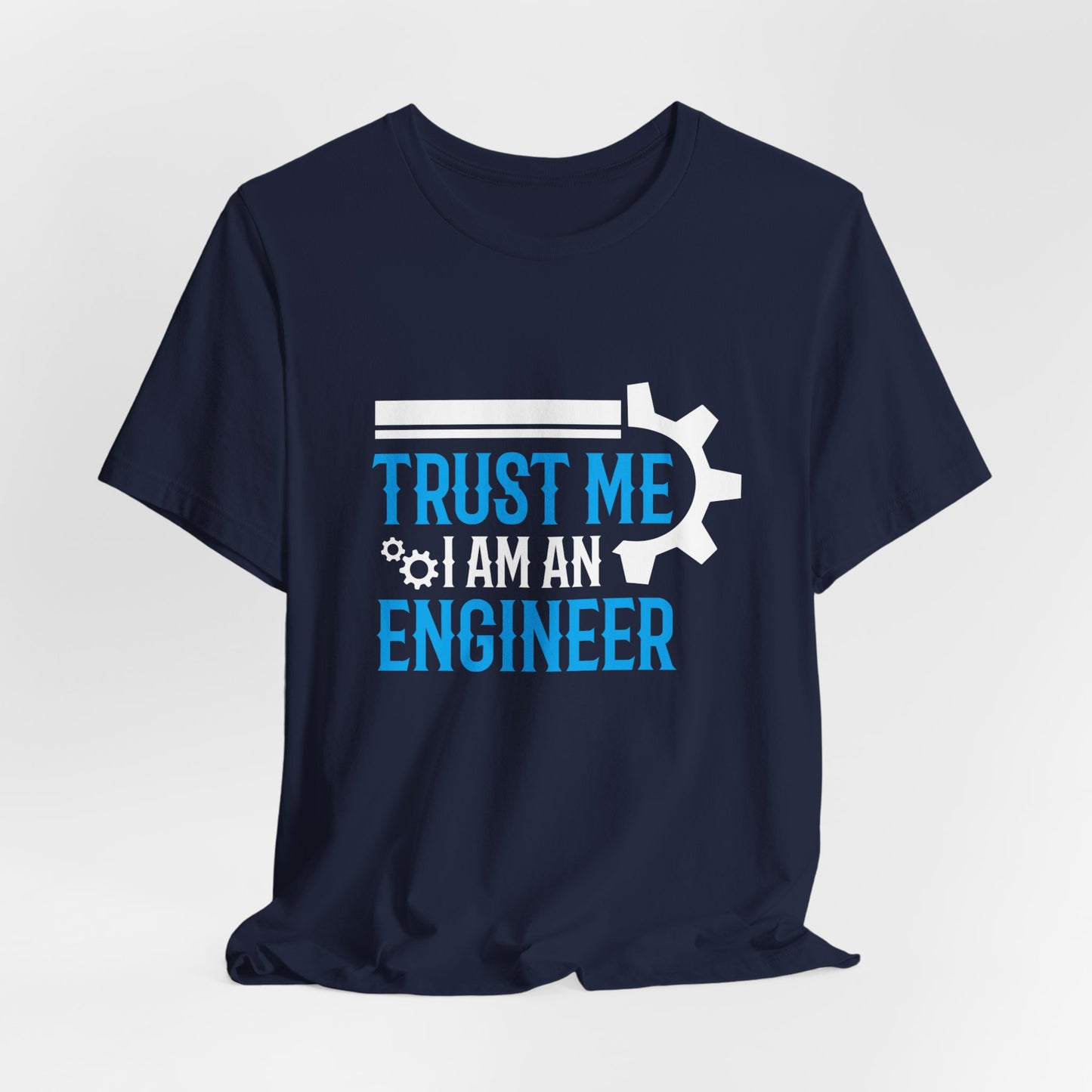 Trust Me I'm Engineer - Unisex Jersey Short Sleeve Tee