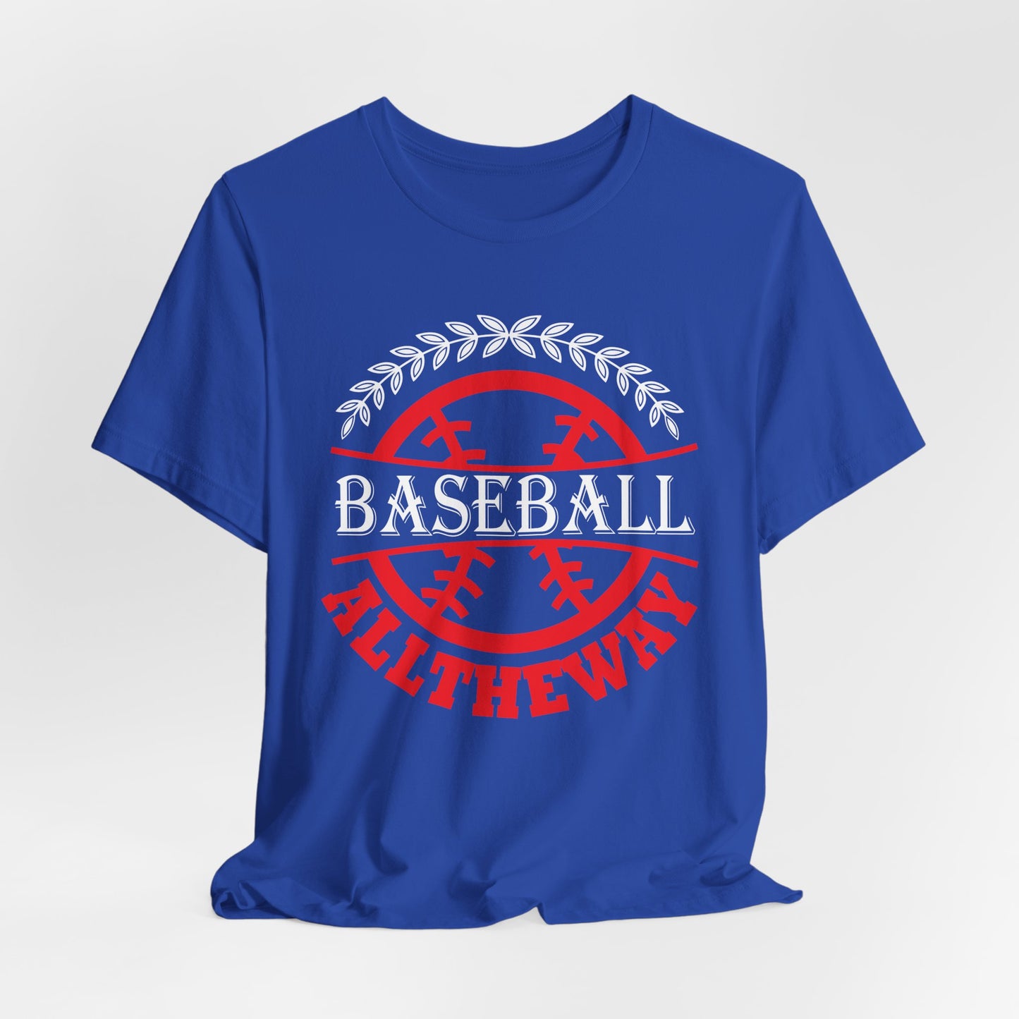 Baseball:  All The Way - Unisex Jersey Short Sleeve Tee - 13918