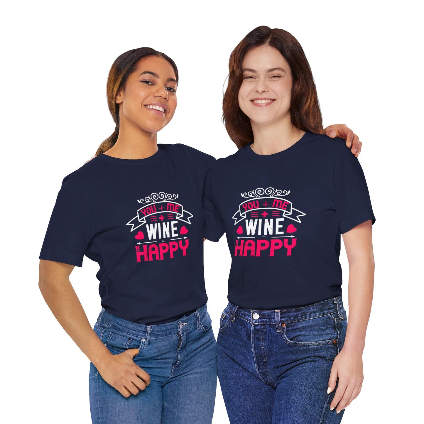 You + Me + Wine = Happy - Unisex Jersey Short Sleeve Tee