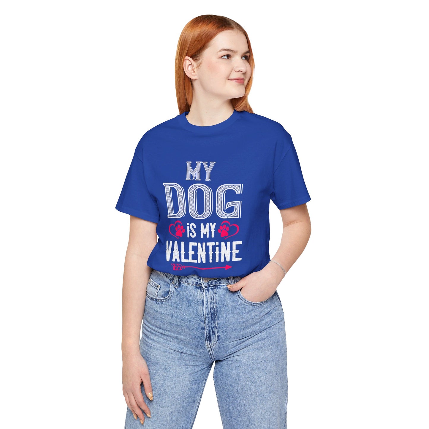 My Dog Is My Valentine - Unisex Jersey Short Sleeve Tee