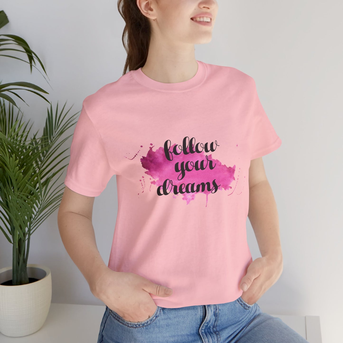 Motivational: Follow Your Dreams - Unisex Jersey Short Sleeve Tee - 12506