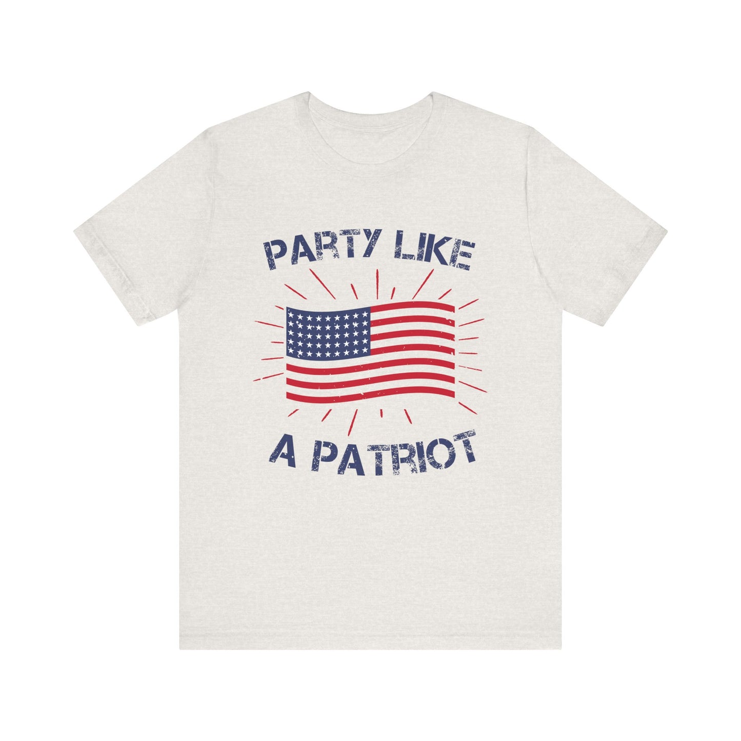 Party Like a Patriot Unisex Tee, Celebrate Independence Day, 4th of July Outfit, American Pride Shirt, Gift for Patriots - 13832