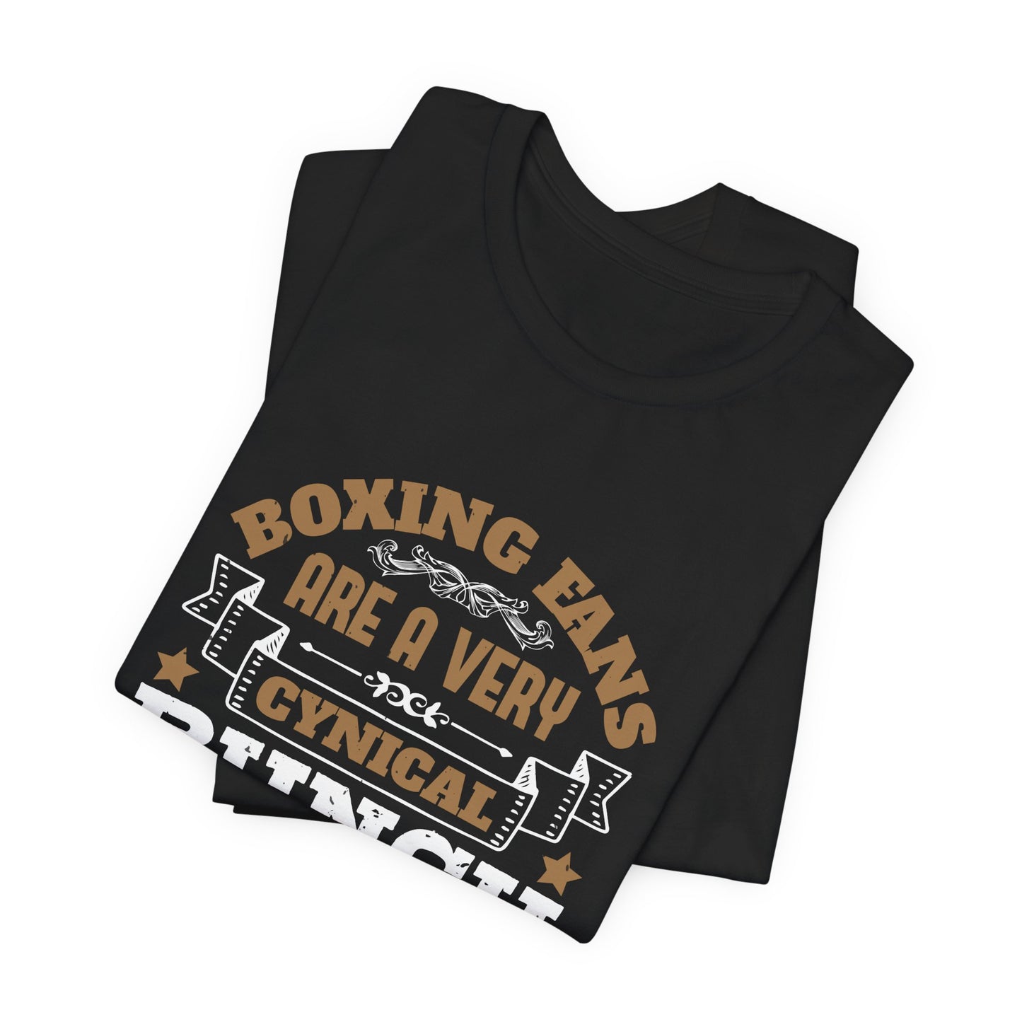 Boxing Fans Are a Very Cynical Bunch - Unisex Jersey Short Sleeve Tee - 11464
