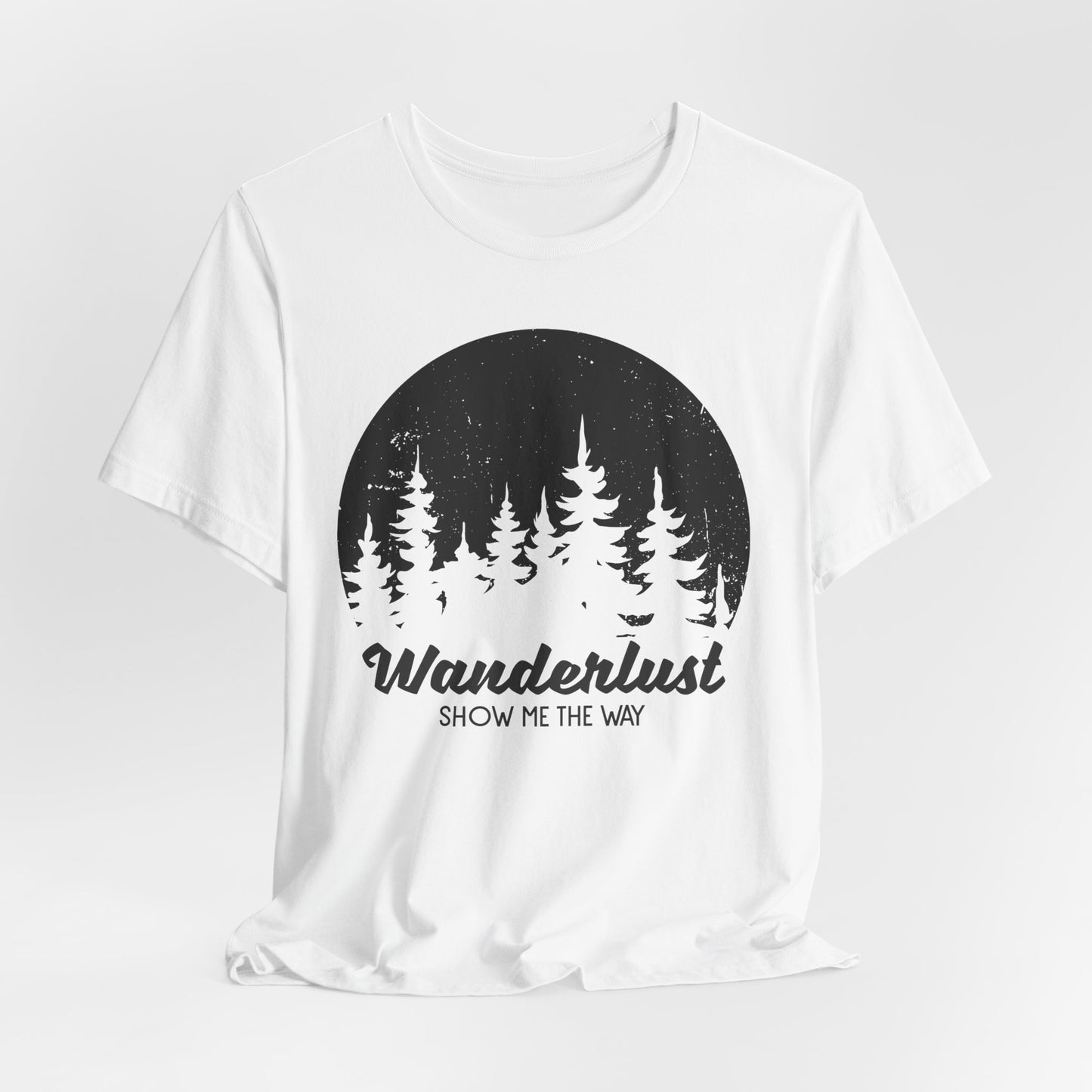 Camping: Wanderlust Show Me The Way - Unisex Jersey Short Sleeve Tee - 12586