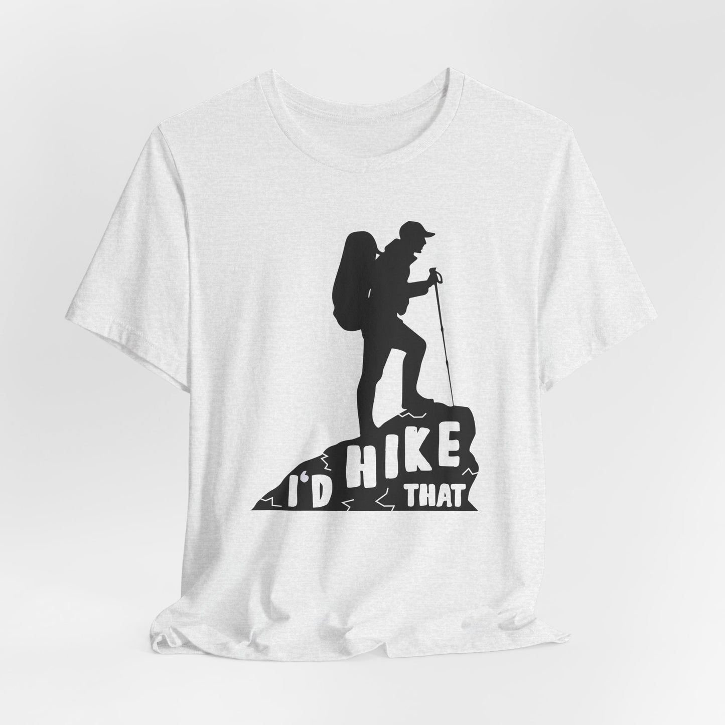 I'd Hike That - Unisex Jersey Short Sleeve Tee - 12600