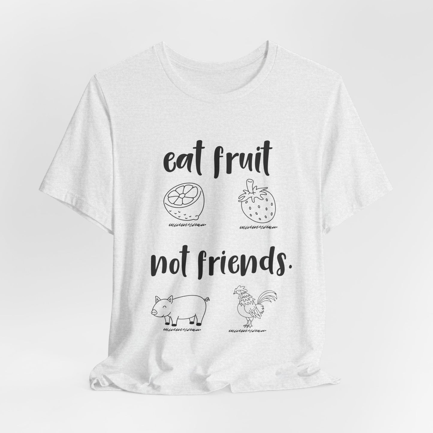 Vegan: Eat Fruit Not Friends - Unisex Jersey Short Sleeve Tee