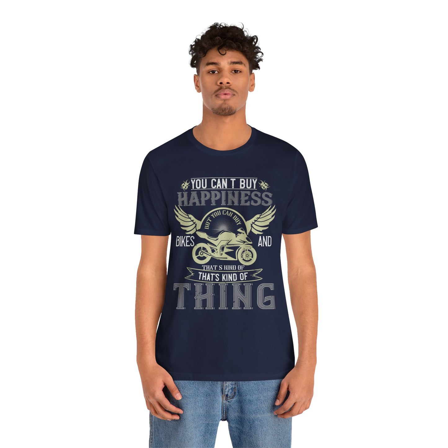 You Can't Buy Happiness, But You Can Buy Bikes, and That’s Kind of the Same Thing - Unisex Jersey Short Sleeve Tee - 14105