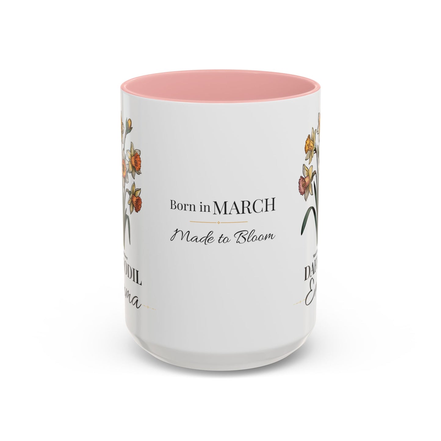 March Birth Flower Mug – Daffodil Custom Name Coffee Cup, Born in March Made to Bloom Birthday Gift (11oz / 15oz) - 14797