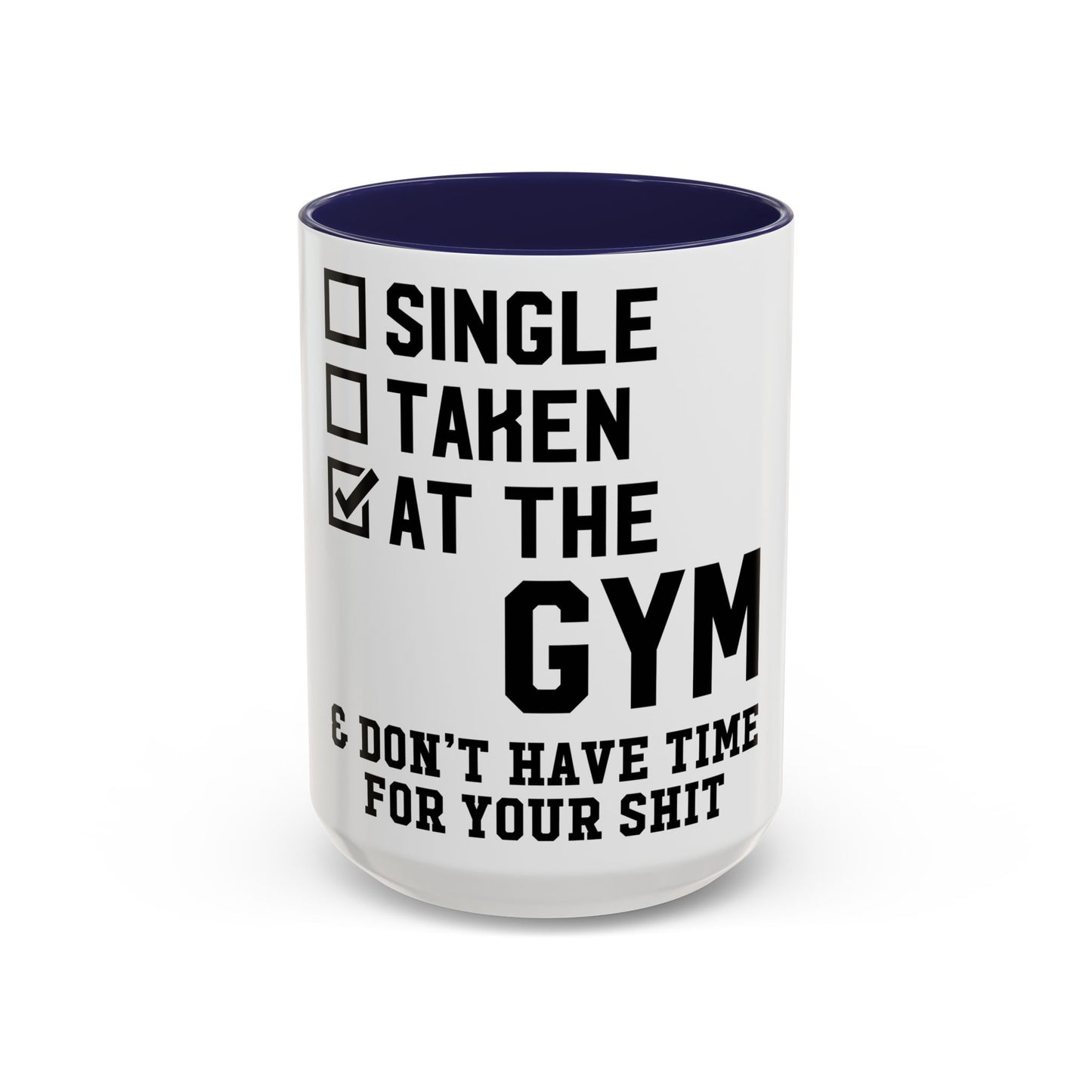 At the Gym & Don't Have Time For Your Shit - Accent Coffee Mug (11, 15oz)