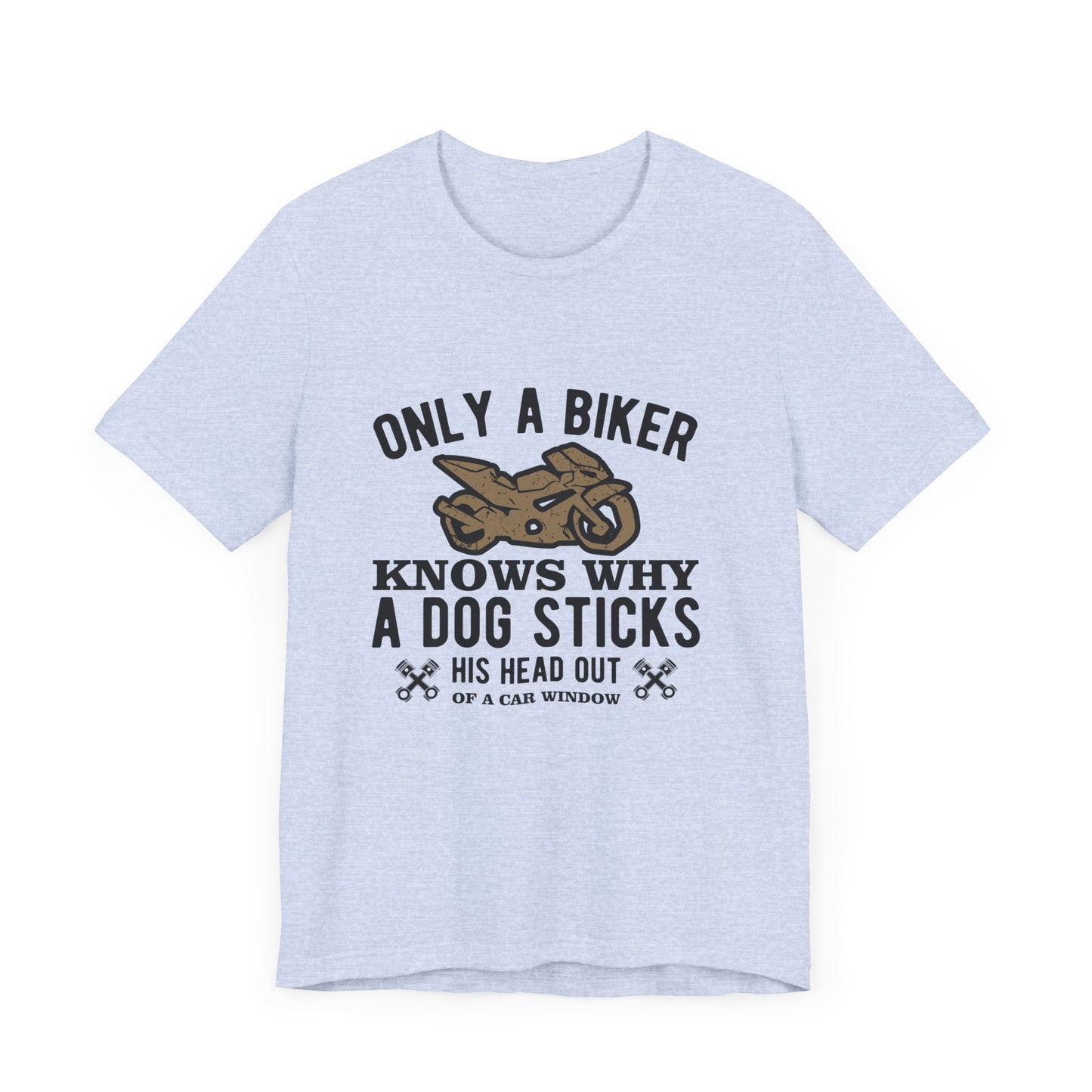 Only A Biker Knows Why - Unisex Jersey Short Sleeve Tee - 13496