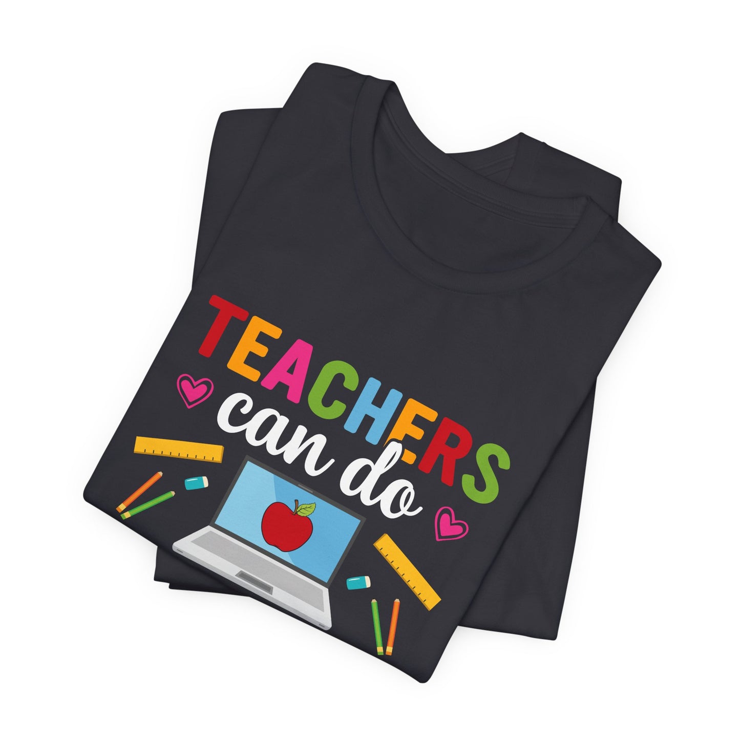 Teachers Can Do Virtually Anything - Unisex Jersey Short Sleeve Tee