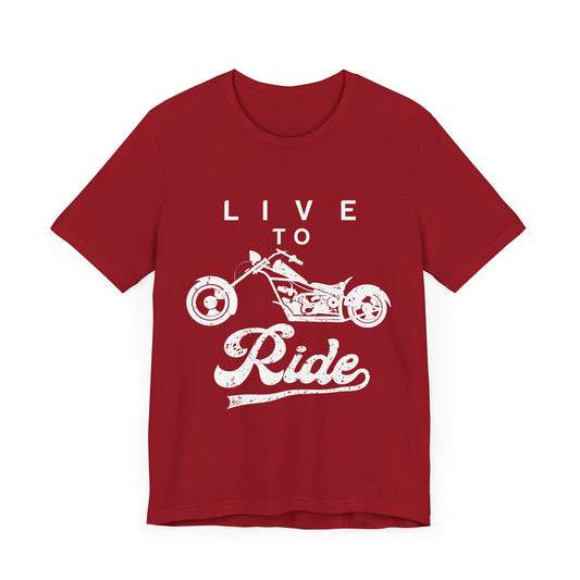 Live To Ride - Unisex Jersey Short Sleeve Tee - 13210