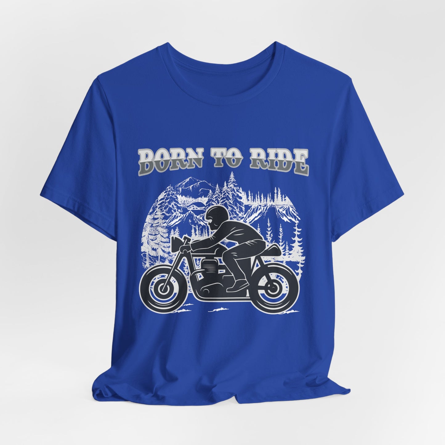 Born To Ride - Unisex Jersey Short Sleeve Tee - 13377