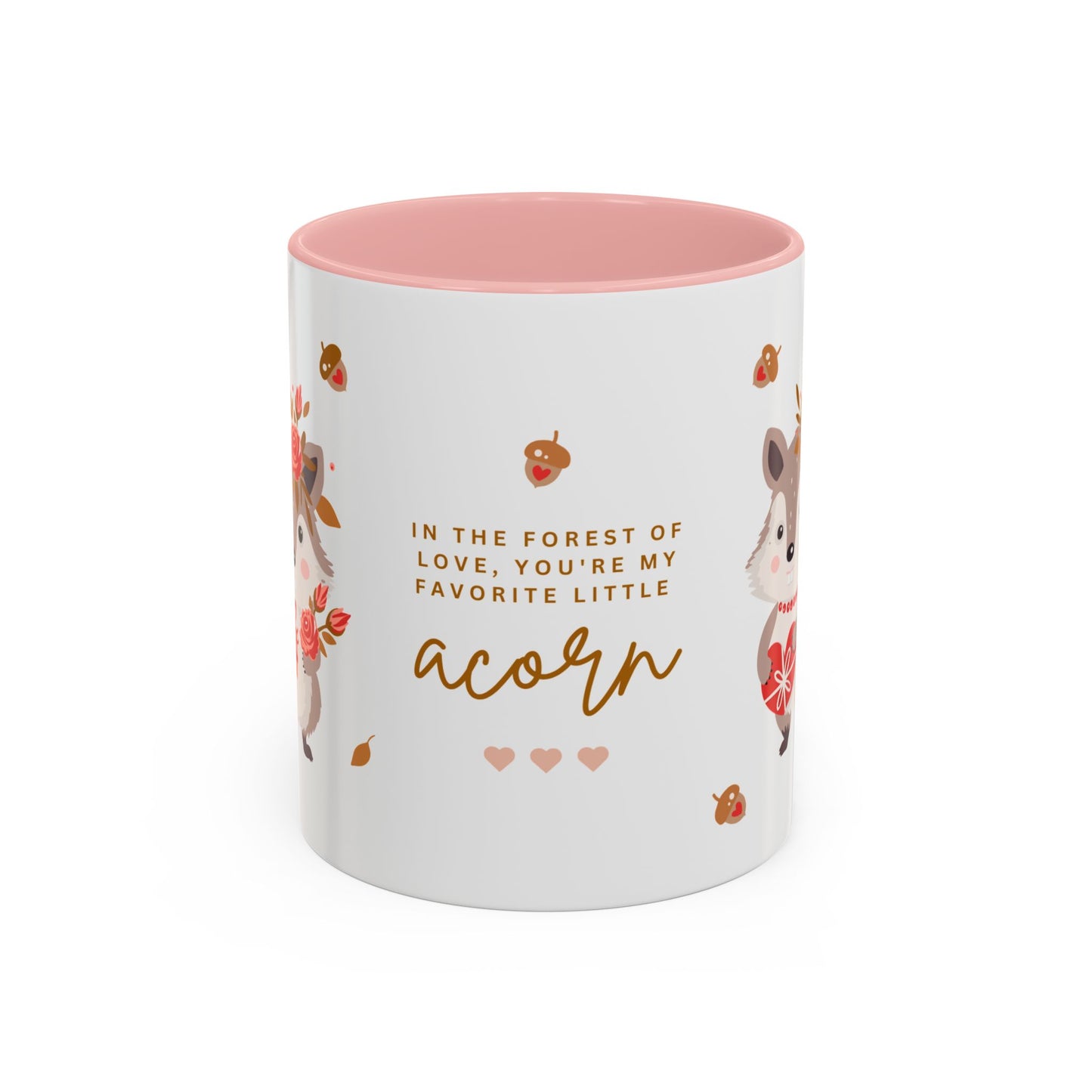 In The Forest Of Love, You're My Favorite Little Acorn - Accent Coffee Mug (11, 15oz) - 10858