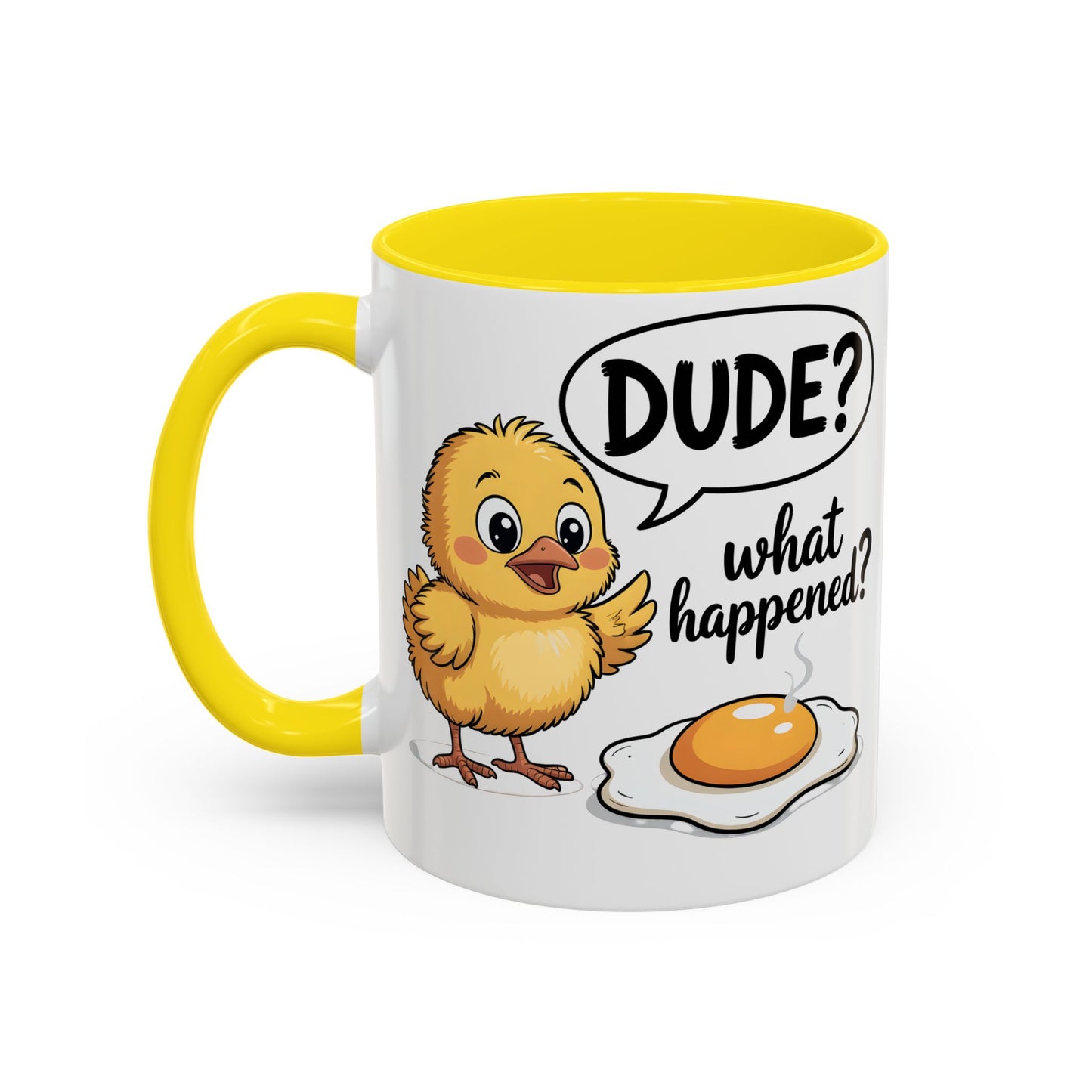 Funny Chick Egg Mug – “Dude What Happened?” Cute Breakfast Coffee Mug Gift - 14861