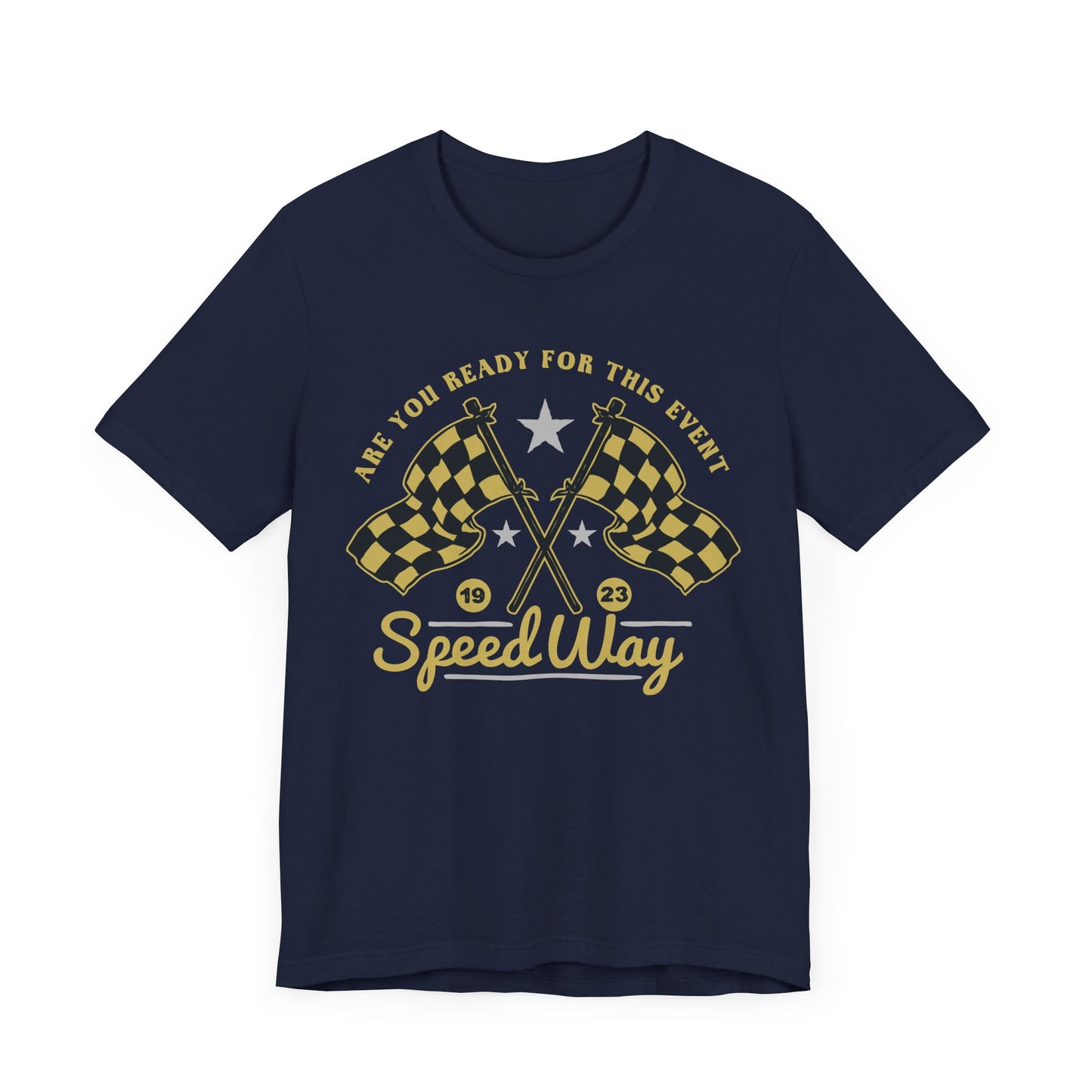 Are You Ready For This Event? Speed Way - Unisex Jersey Short Sleeve Tee - 13646