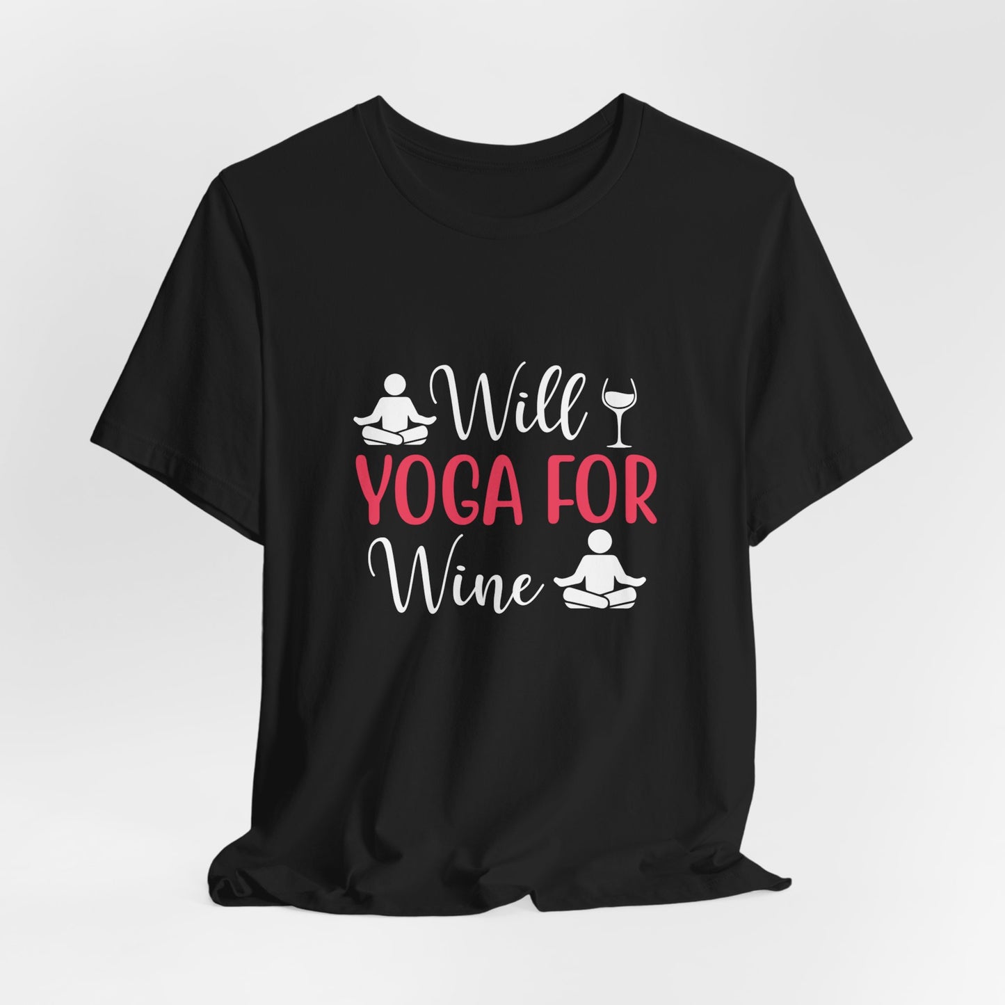 Will Yoga For Wine - Unisex Jersey Short Sleeve Tee