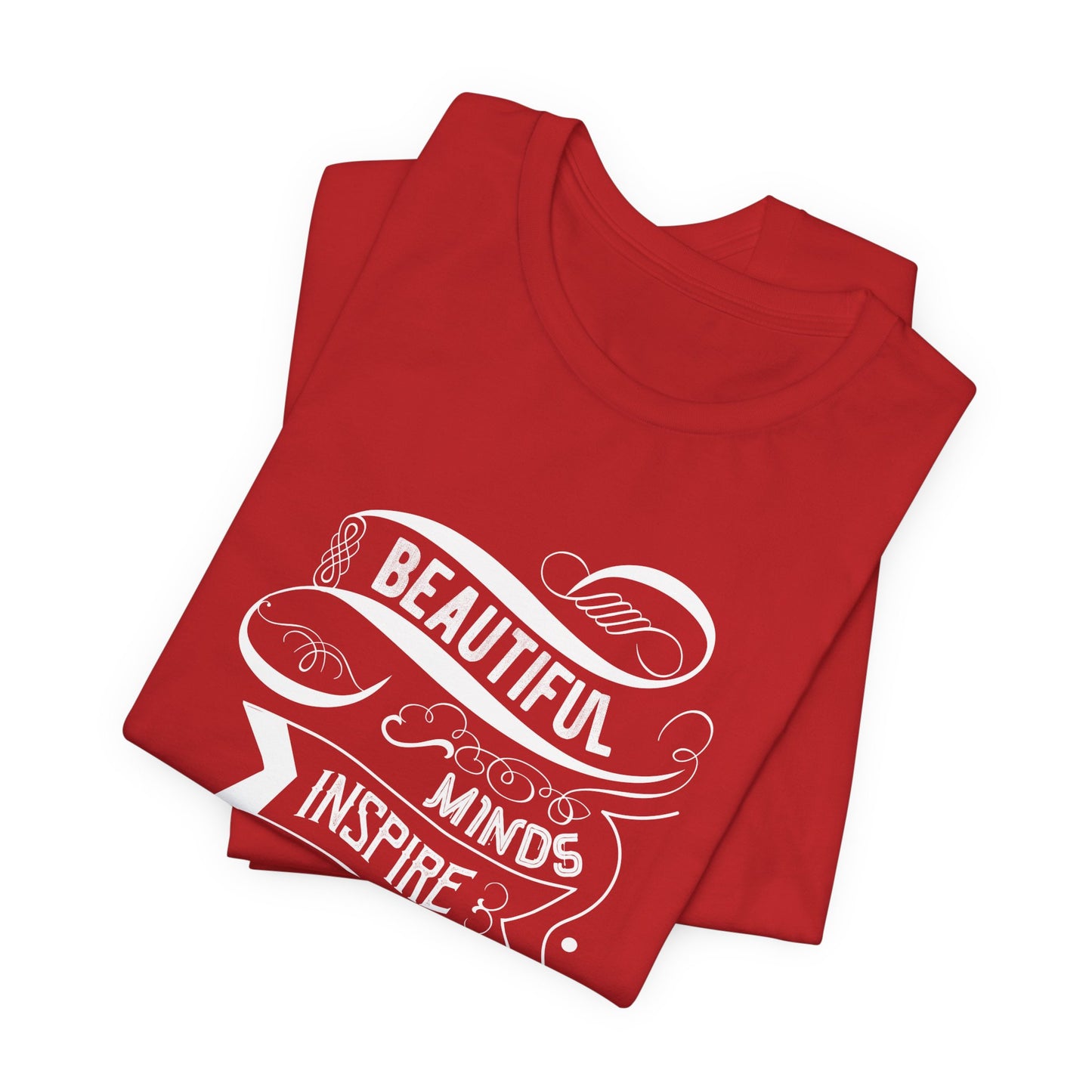 Motivational: Beautiful Minds Inspire Others - Unisex Jersey Short Sleeve Tee - 12454
