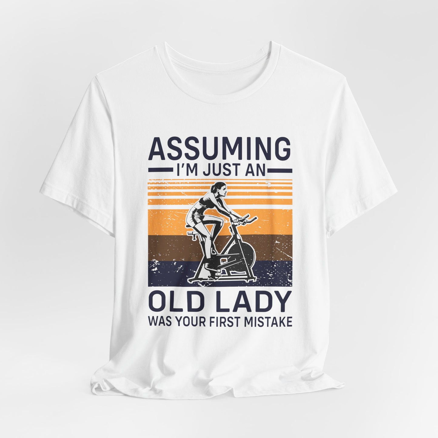 Gym: Assuming I'm Just An Old Lady Was Your First Mistake - Unisex Jersey Short Sleeve Tee