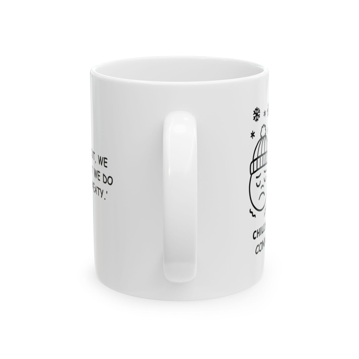 "In Connecticut, we don’t do ‘mild.’ We do ‘chilly’ or ‘sweaty.’" Ceramic Mug - 13824