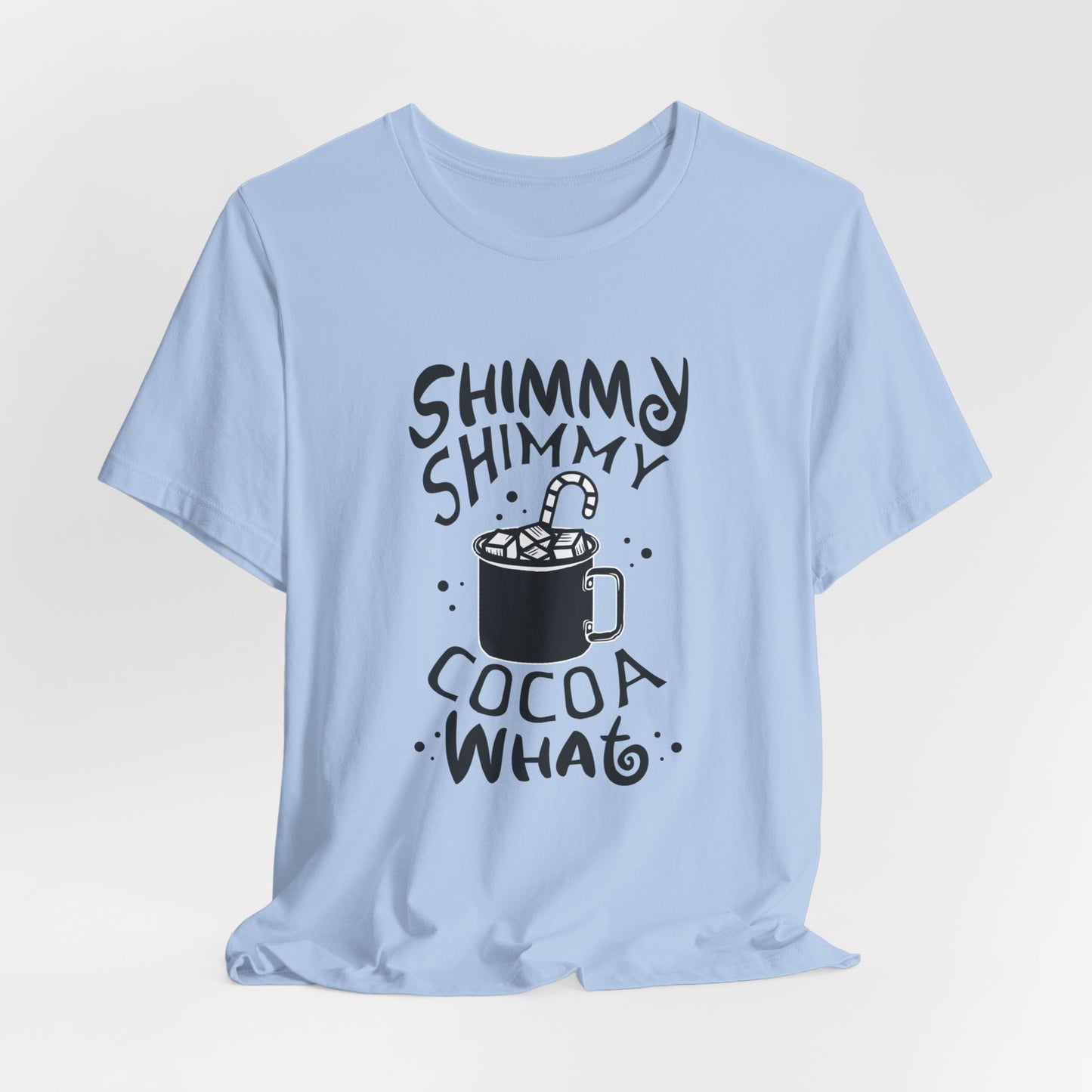 Christmas: Shimmy Shimmy Cocoa What - Unisex Jersey Short Sleeve Tee