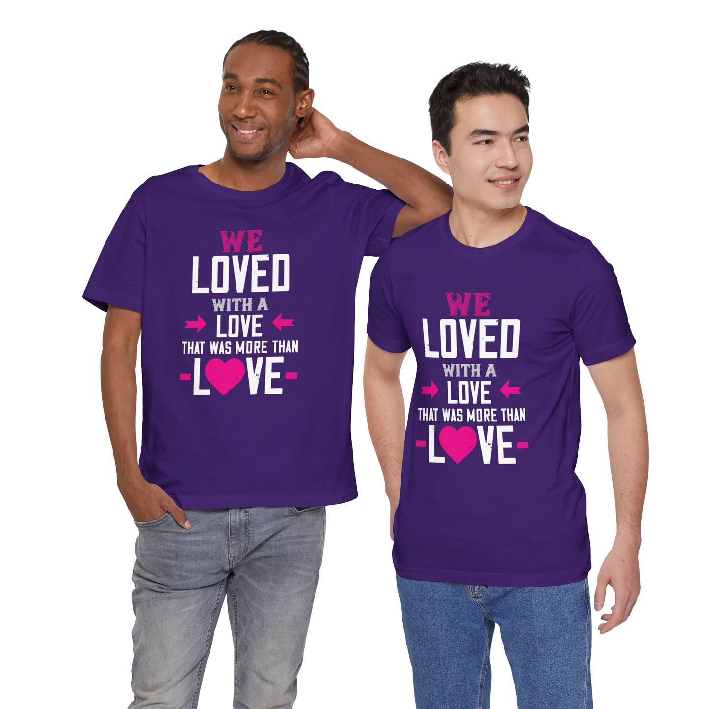 We Loved with a Love That Was More Than Love - Unisex Jersey Short Sleeve Tee