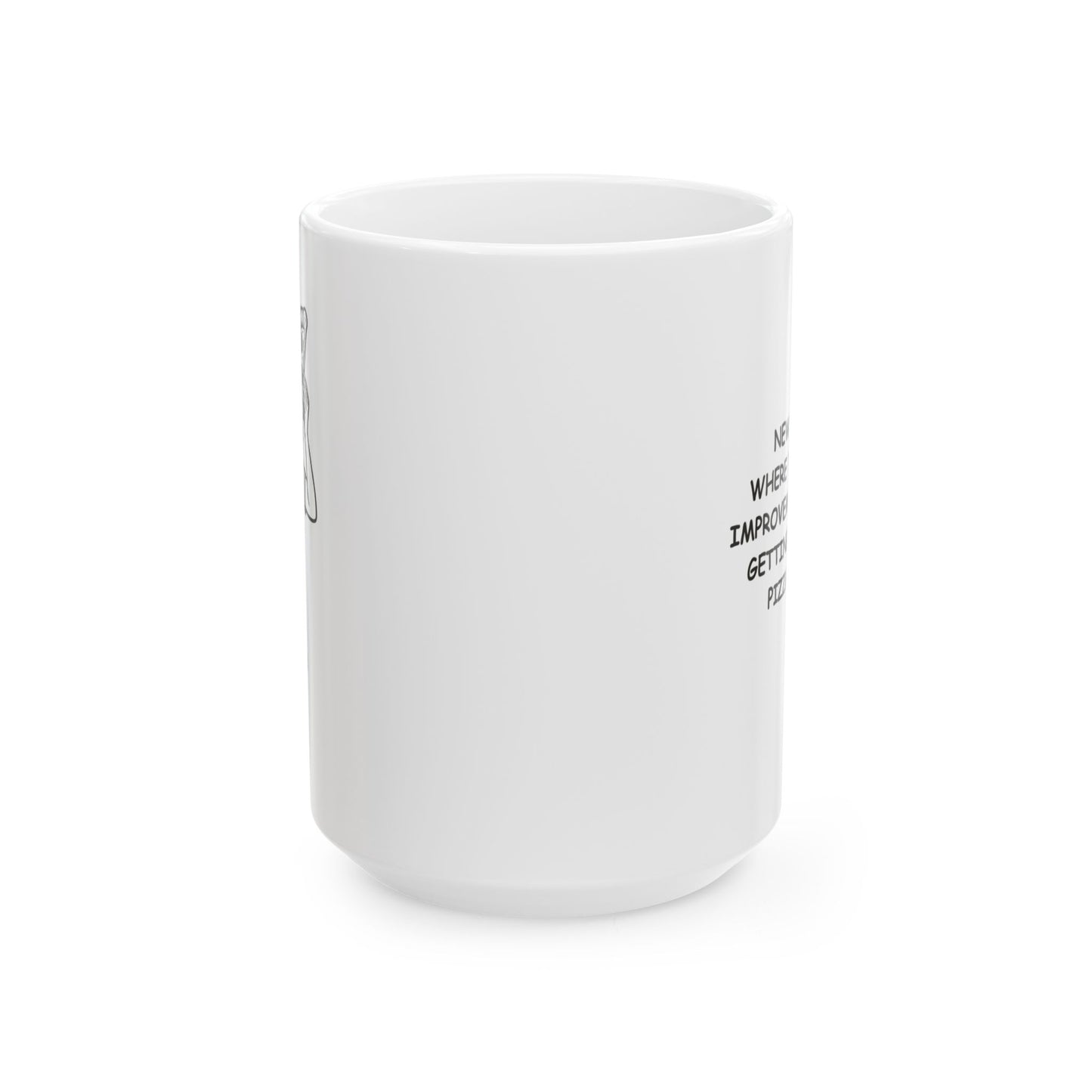"New York: Where ‘room for improvement’ means getting a bigger pizza slice." Ceramic Mug - 12871