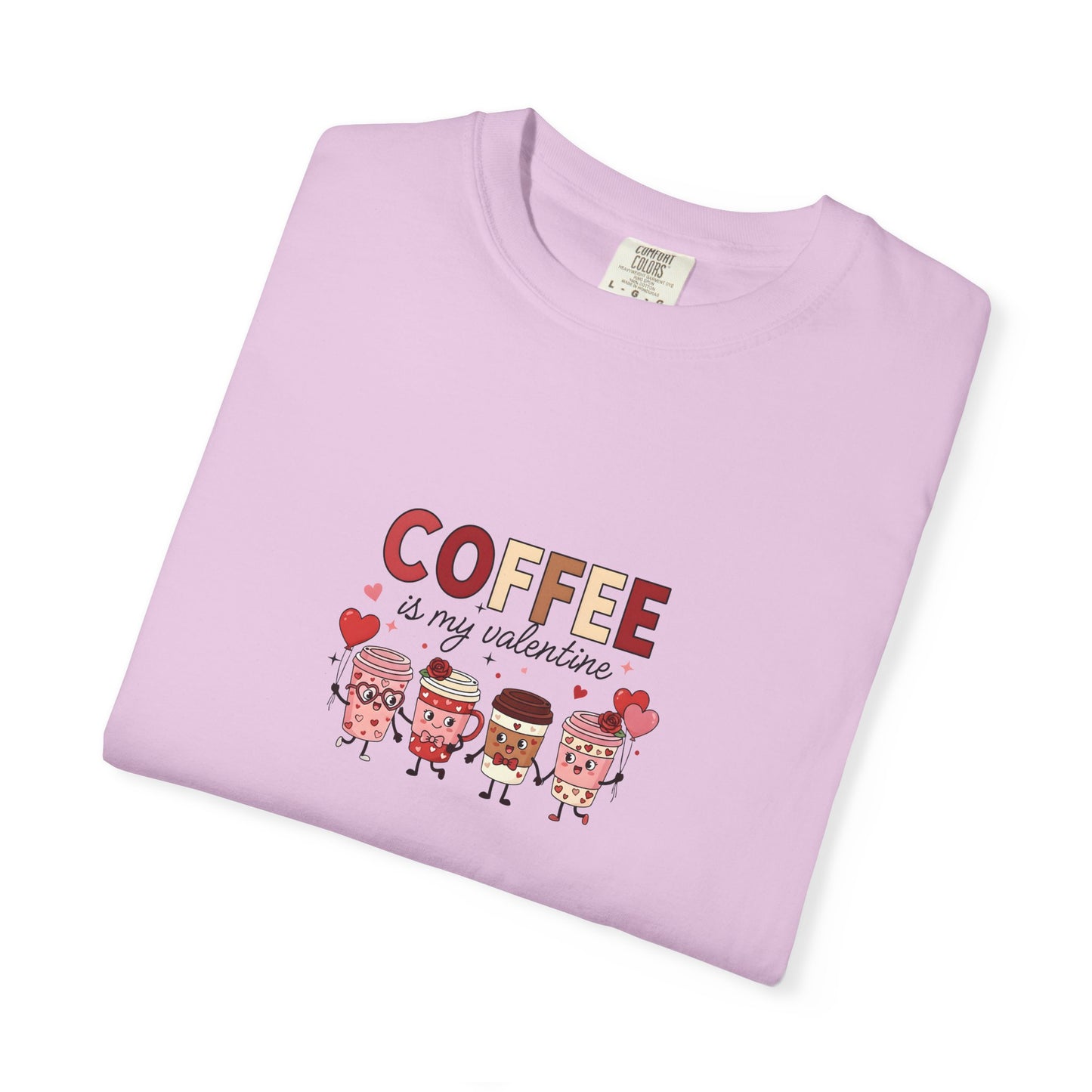Coffee Is My Valentine – Cute Valentine Coffee Graphic T-Shirt - 14737