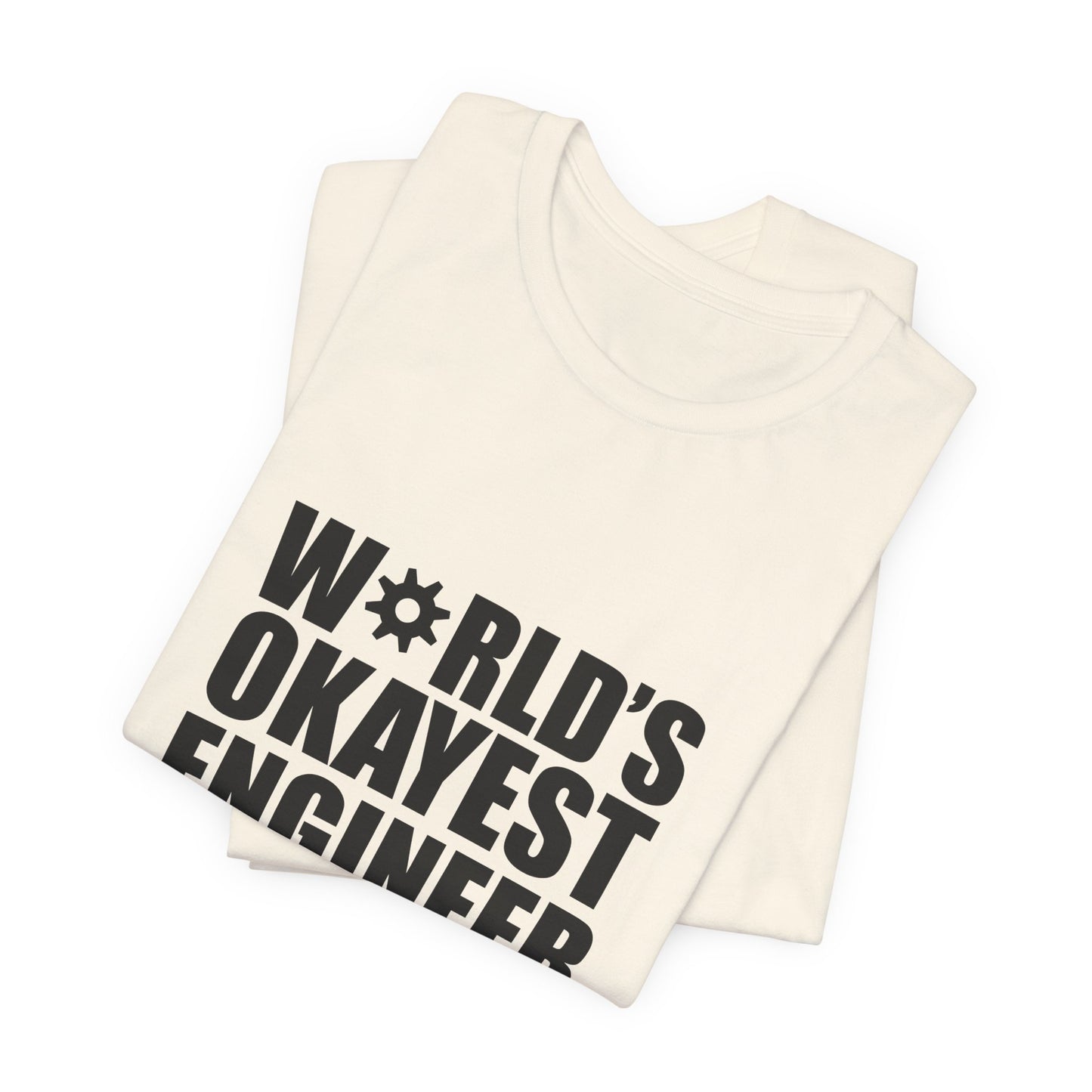 Engineer: World's Okayest Engineer - Unisex Jersey Short Sleeve Tee