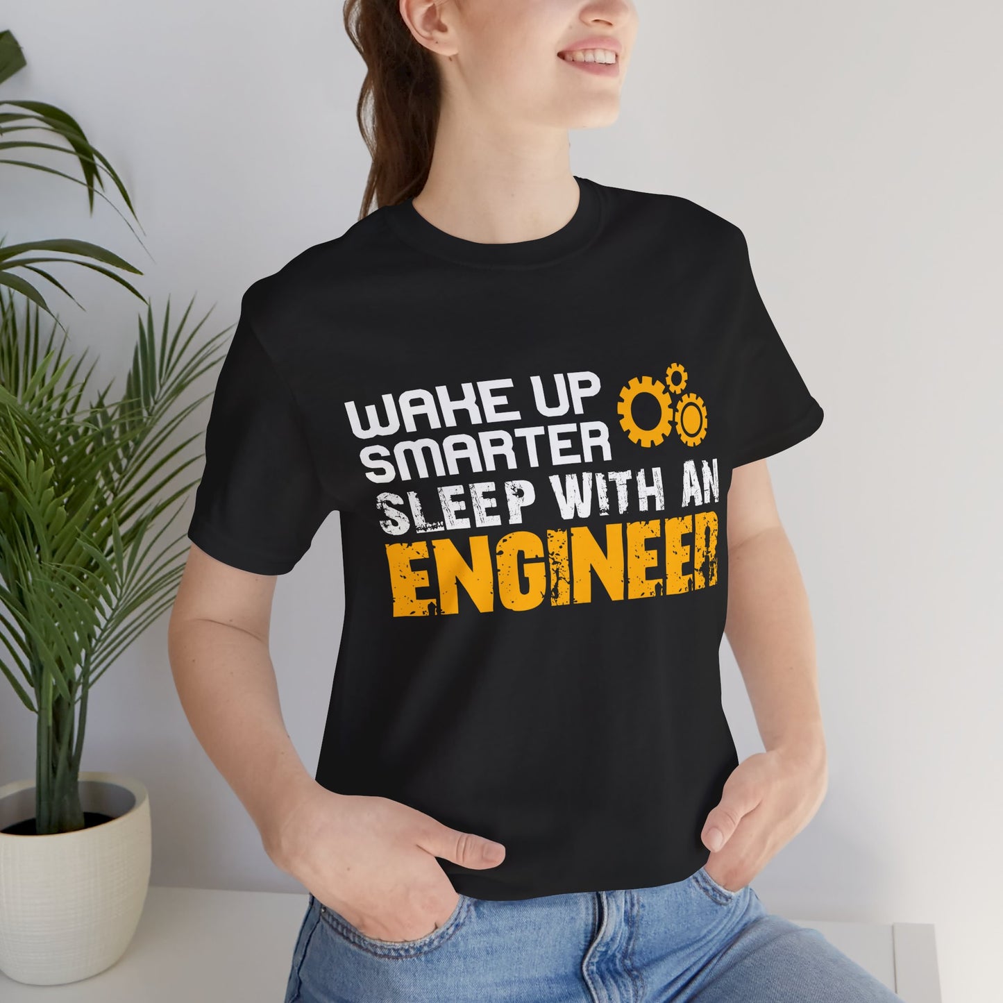 Wake Up Smarter, Sleep With An Engineer - Unisex Jersey Short Sleeve Tee - 13562
