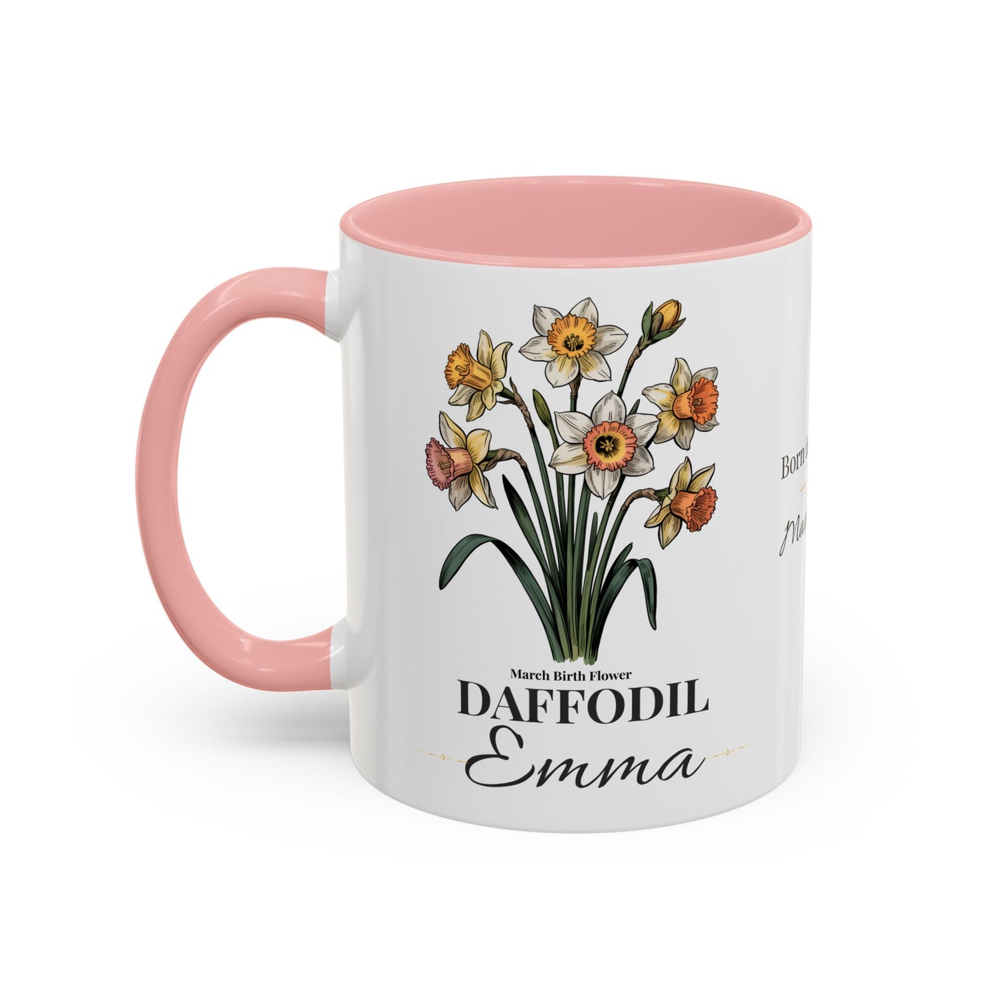 March Birth Flower Mug – Daffodil Custom Name Coffee Cup, Born in March Made to Bloom Birthday Gift (11oz / 15oz) - 14797