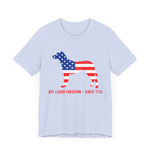 July 4, Off Leash Freedom Since 1776 - Unisex Jersey Short Sleeve Tee