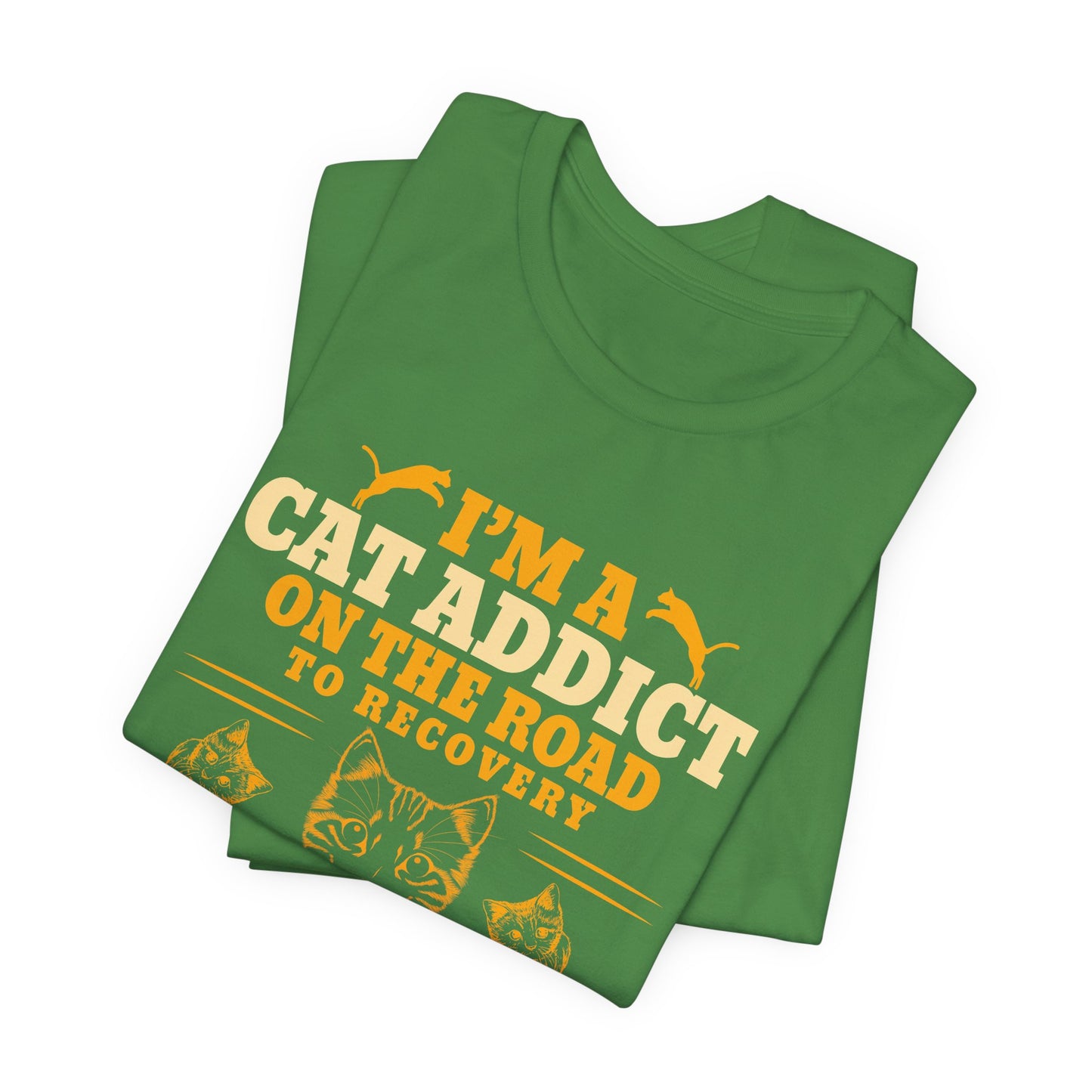 I am A Cat Addict On The Road To Rescue Another Cat - Unisex Jersey Short Sleeve Tee