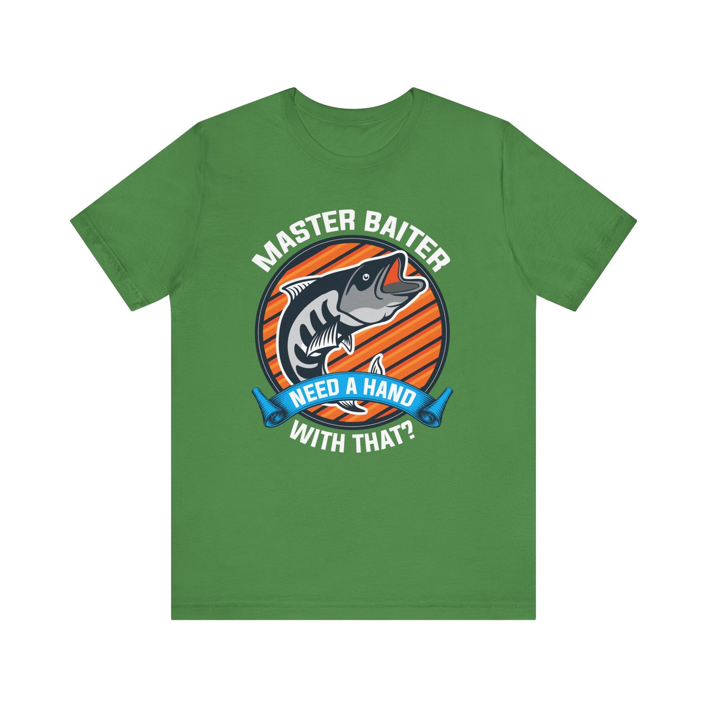 Master Baiter, Need A Hand With That? - Unisex Jersey Short Sleeve Tee - 14137