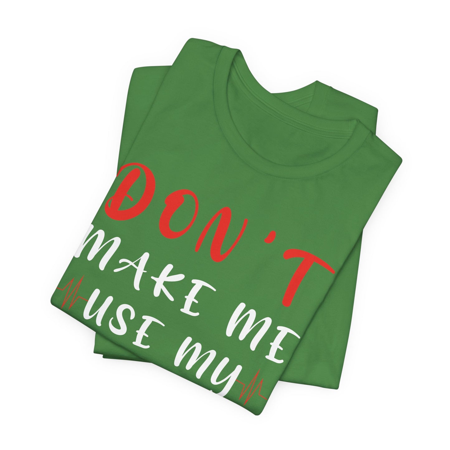Teacher: Don't Make Me Use My Teacher Voice - Unisex Jersey Short Sleeve Tee - 13414