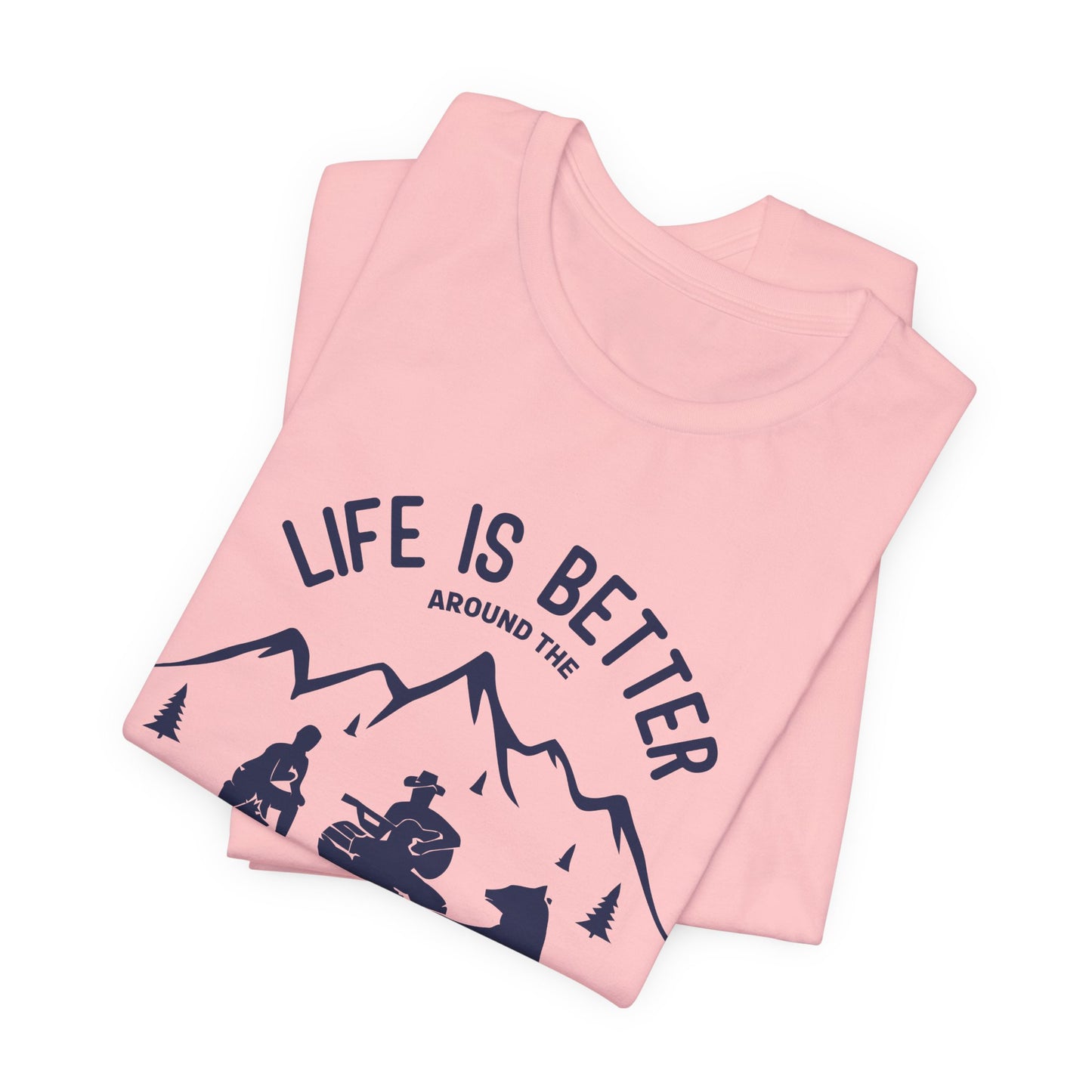 Life Is Better Around The Campfire - Unisex Jersey Short Sleeve Tee