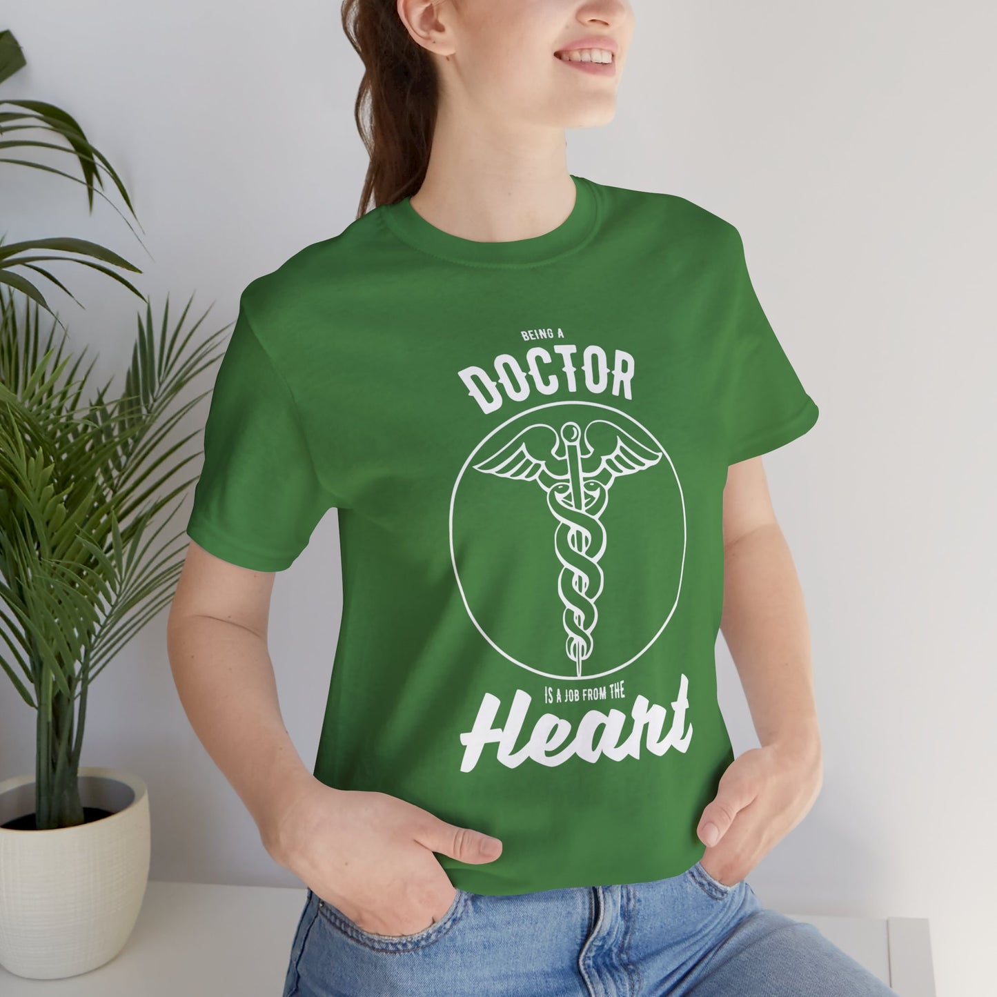 Doctor:  Being A Doctor Is A Job From The Heart - Unisex Jersey Short Sleeve Tee