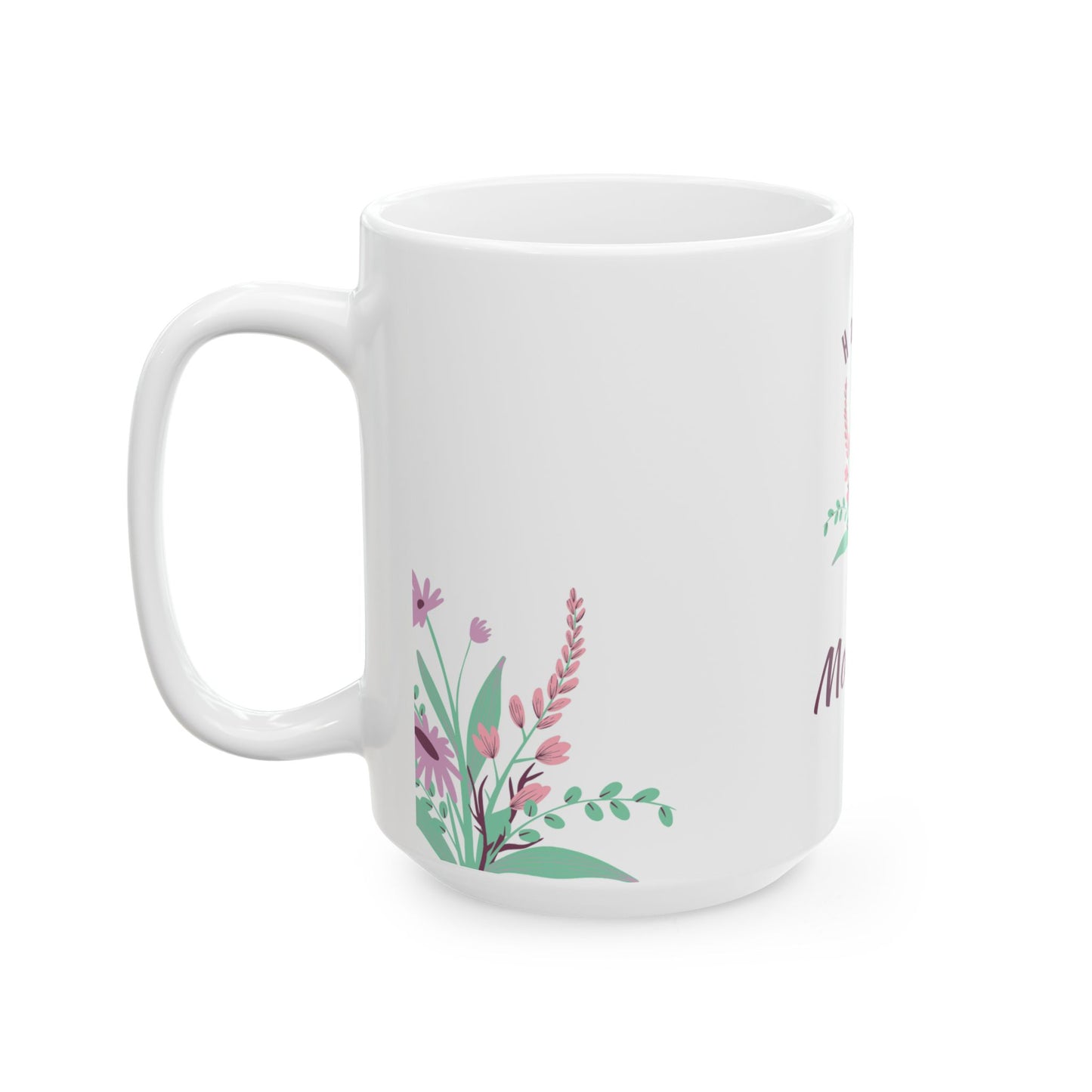 Happy Mother's Day Floral Ceramic Mug - Perfect Gift for Mom - 12582
