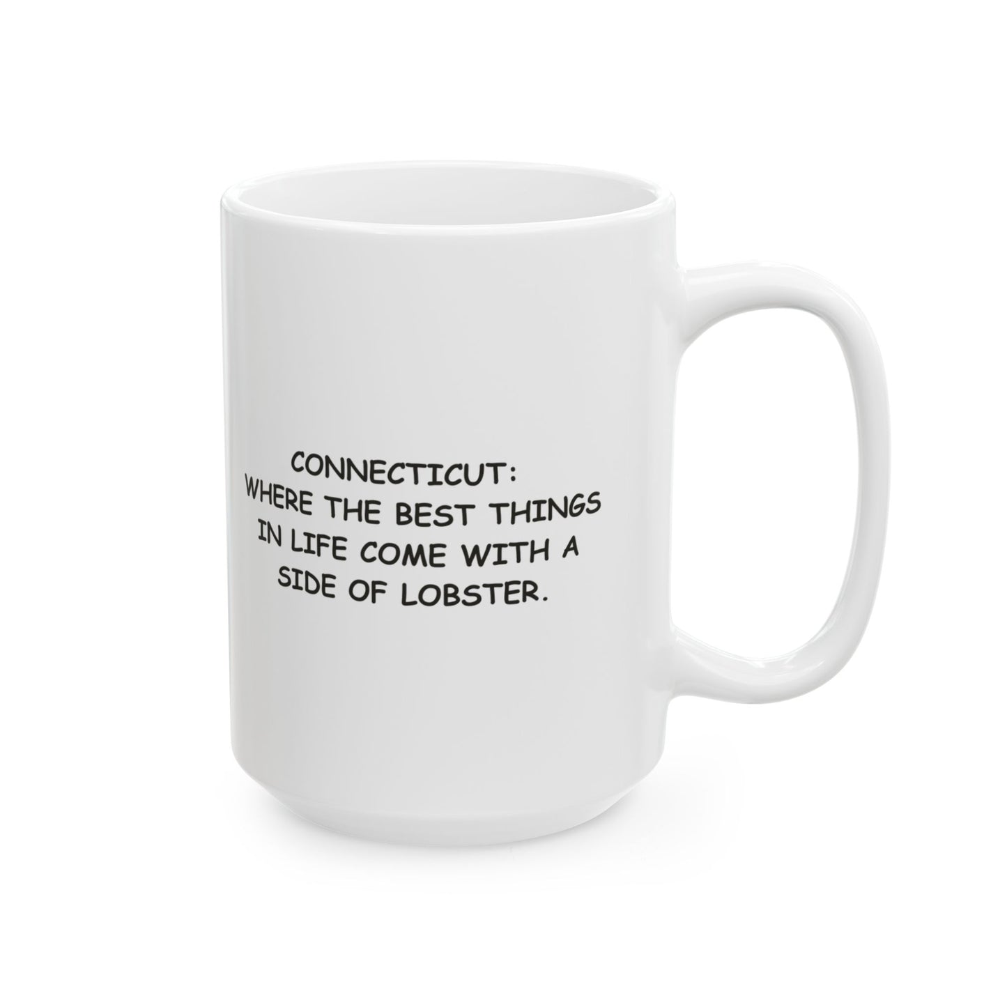 "Connecticut: Where the best things in life come with a side of lobster." Ceramic Mug - 13825