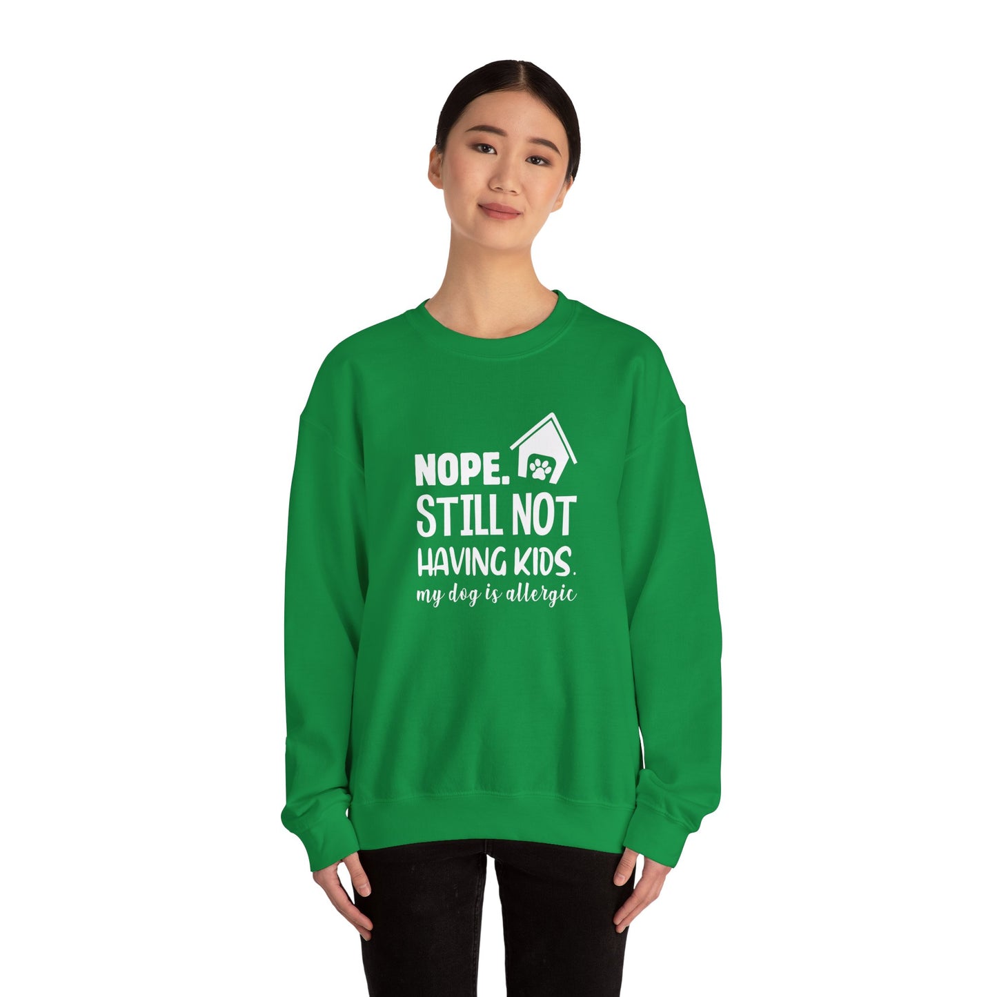 Nope, Still Not Having Kids. My Dog is Allergic - Unisex Heavy Blend™ Crewneck Sweatshirt